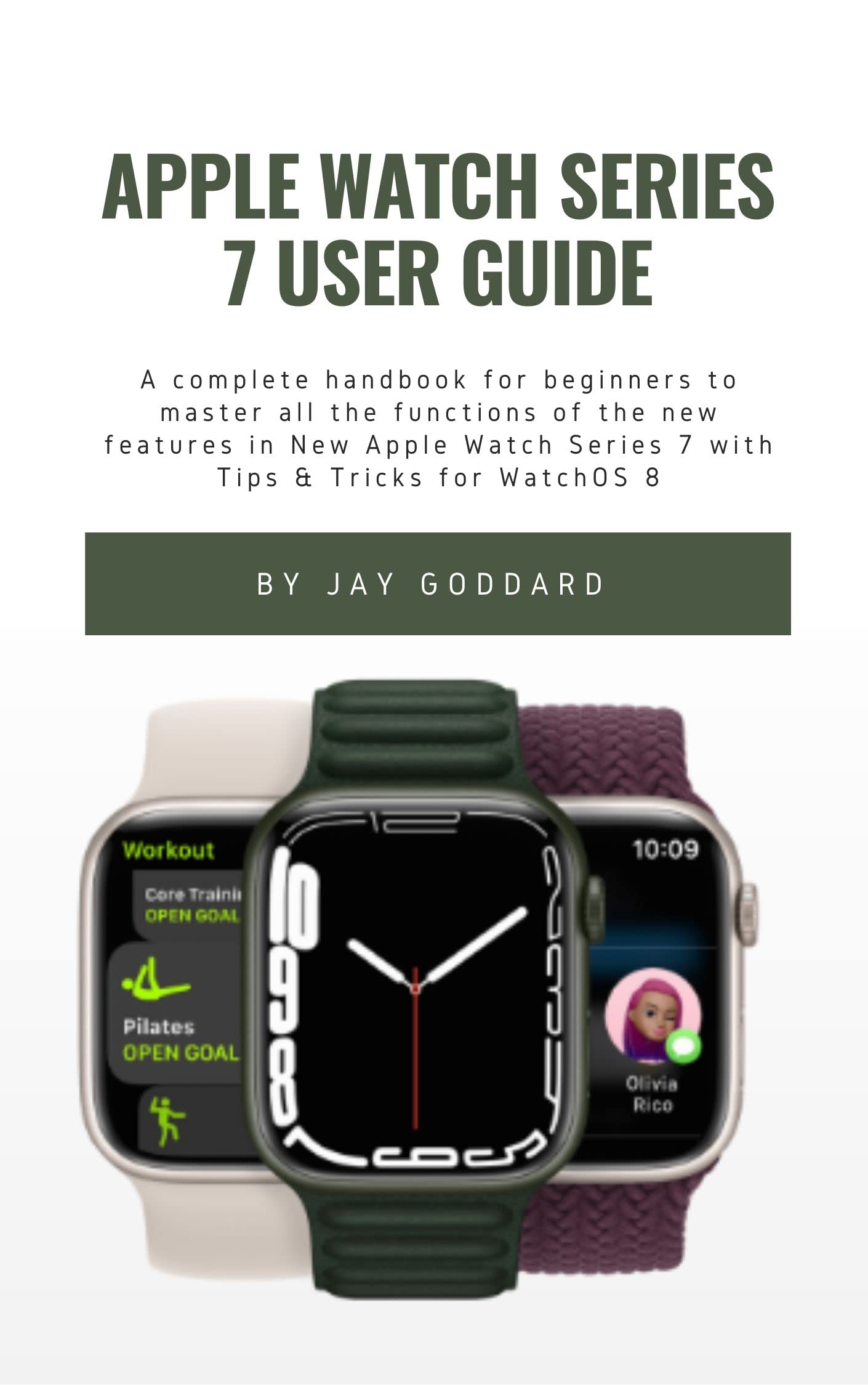 Apple Watch Series 7 User Guide: A complete handbook for beginners to