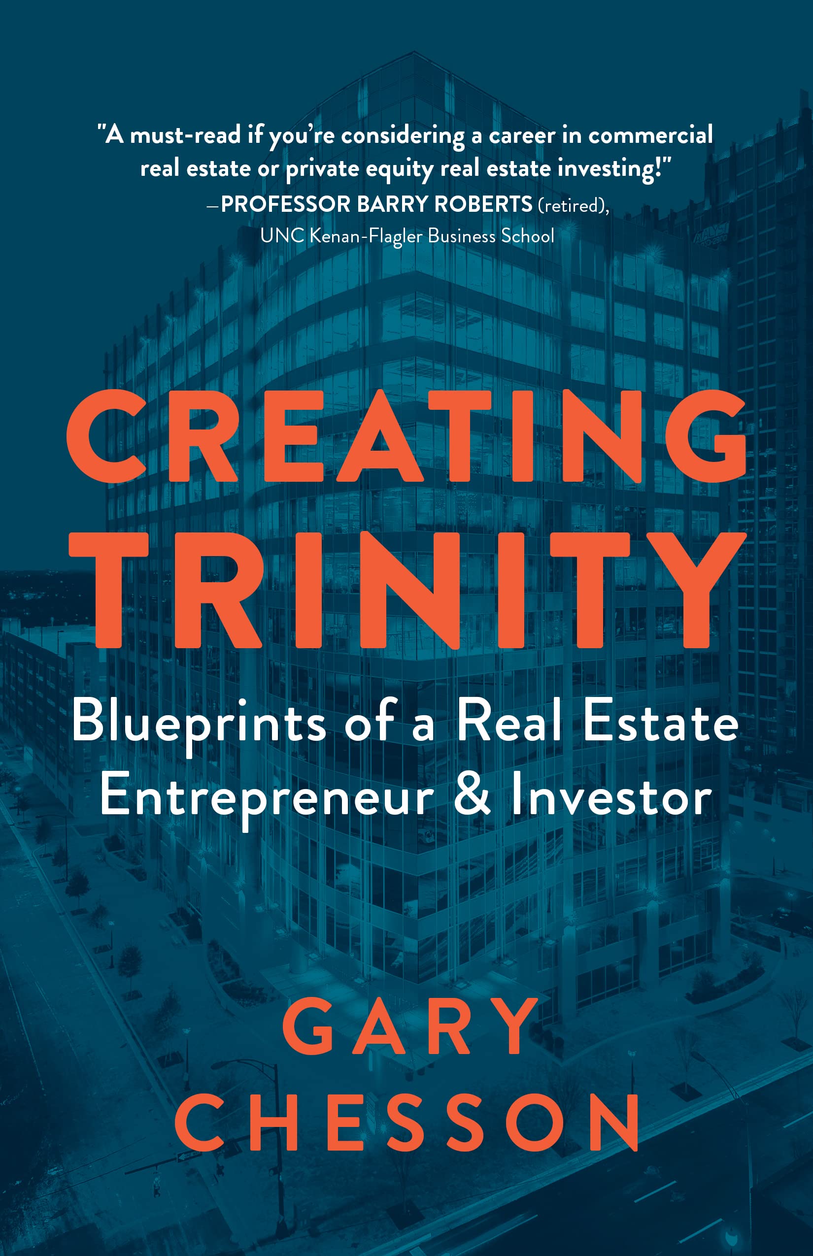 Creating Trinity: Blueprints of a Real Estate Entrepreneur & Investor