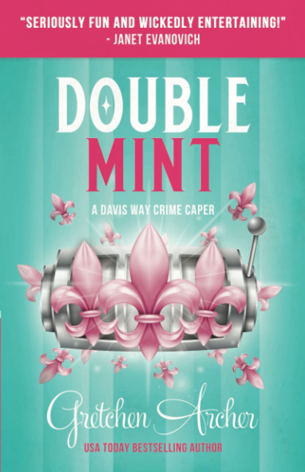 Double Mint A Davis Way Crime Caper by Gretchen Archer Goodreads