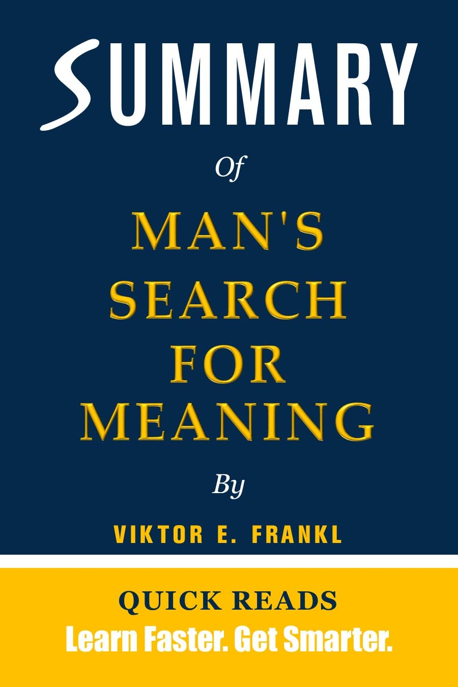 Summary and Analysis of Man's Search for Meaning by Viktor E. Frankl Key Takeaways, Analysis