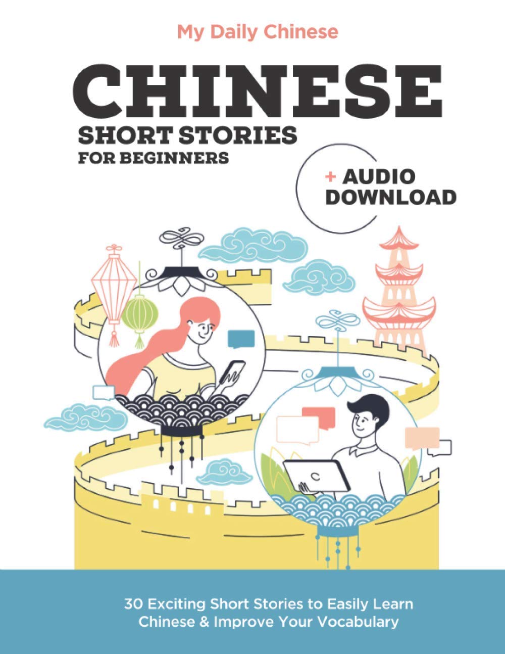 Chinese Short Stories for Beginners Improve your reading and listening skills in Chinese. by My