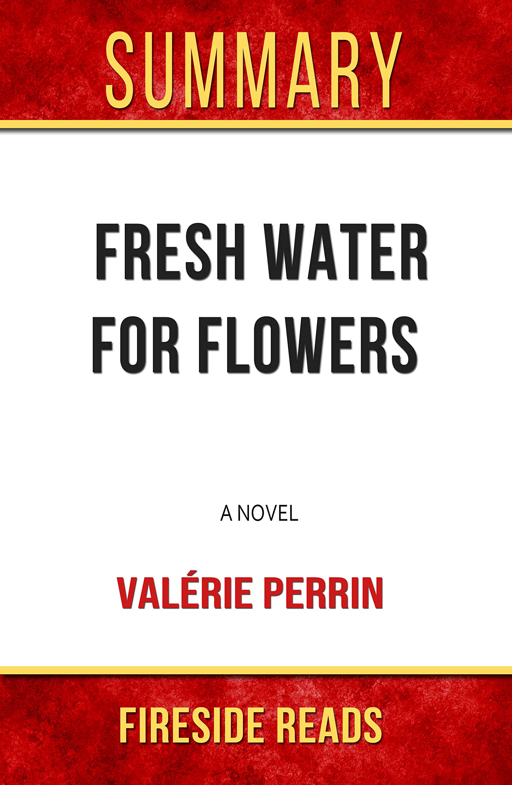 Summary of Fresh Water for Flowers A Novel by Fireside Reads by