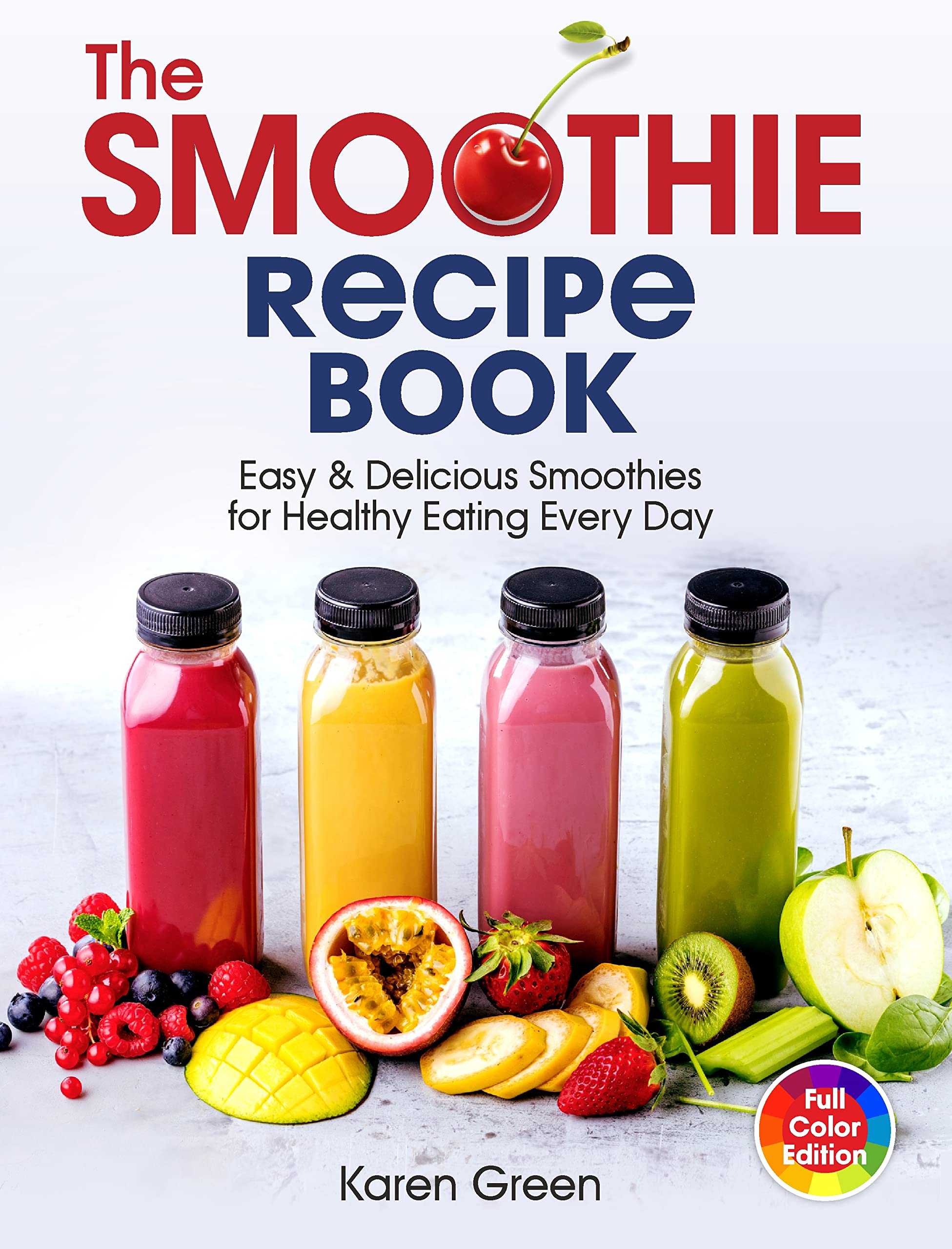 The Smoothie Recipe Book Easy & Delicious Smoothies for Healthy Eating