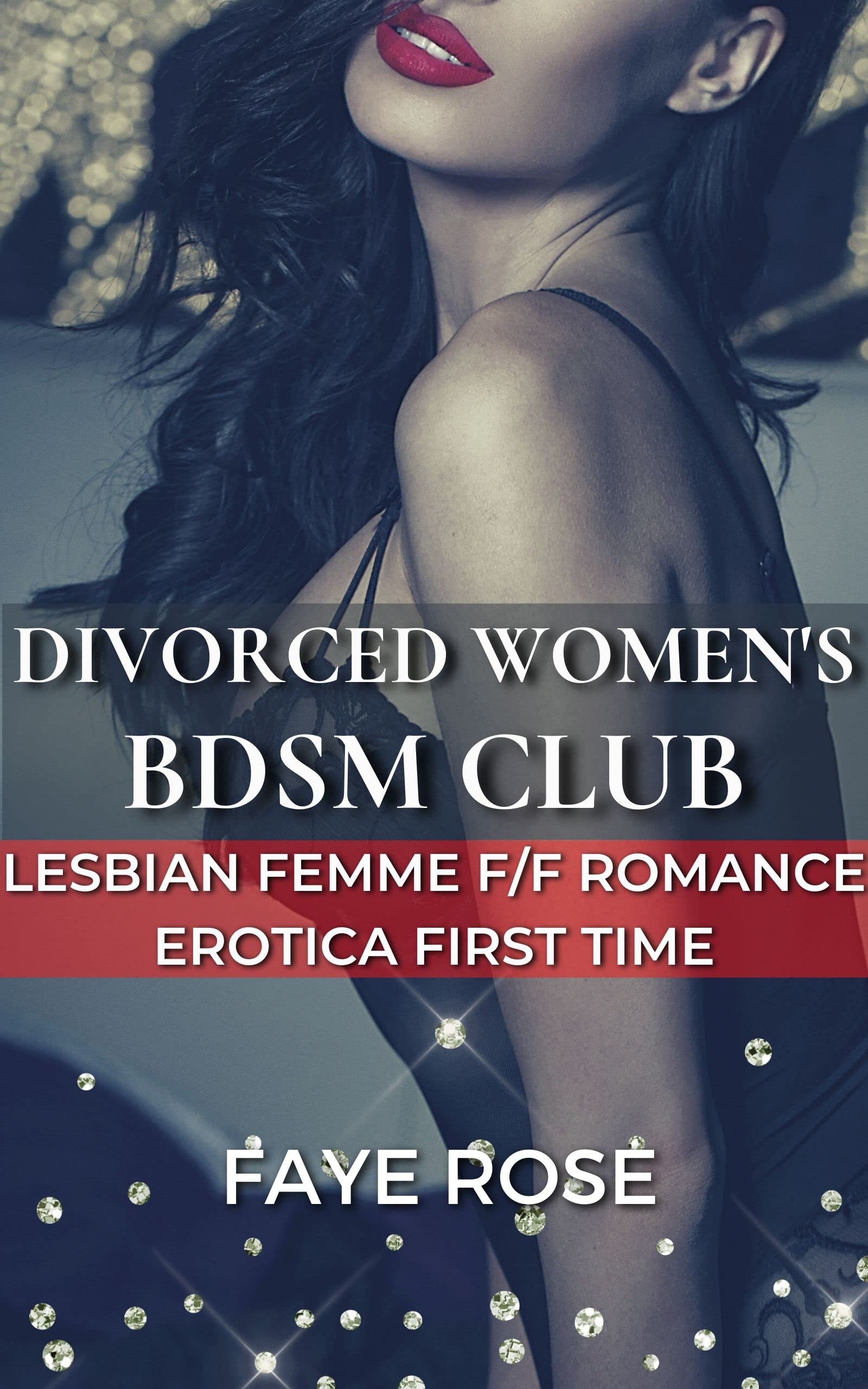 Divorced Women's BDSM Club: Lesbian Femme F/F Romance Erotica First Time