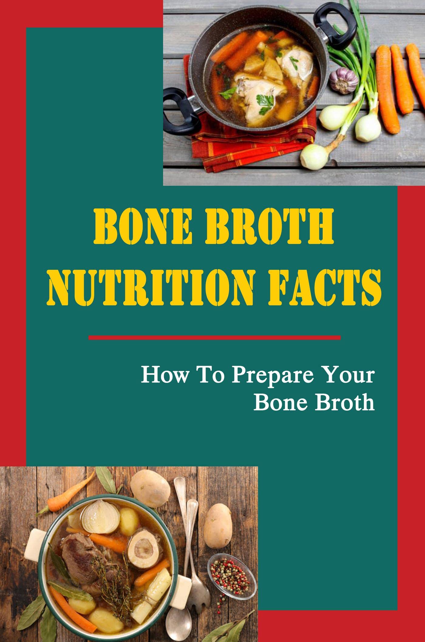 Bone Broth Nutrition Facts How To Prepare Your Bone Broth by Rolland