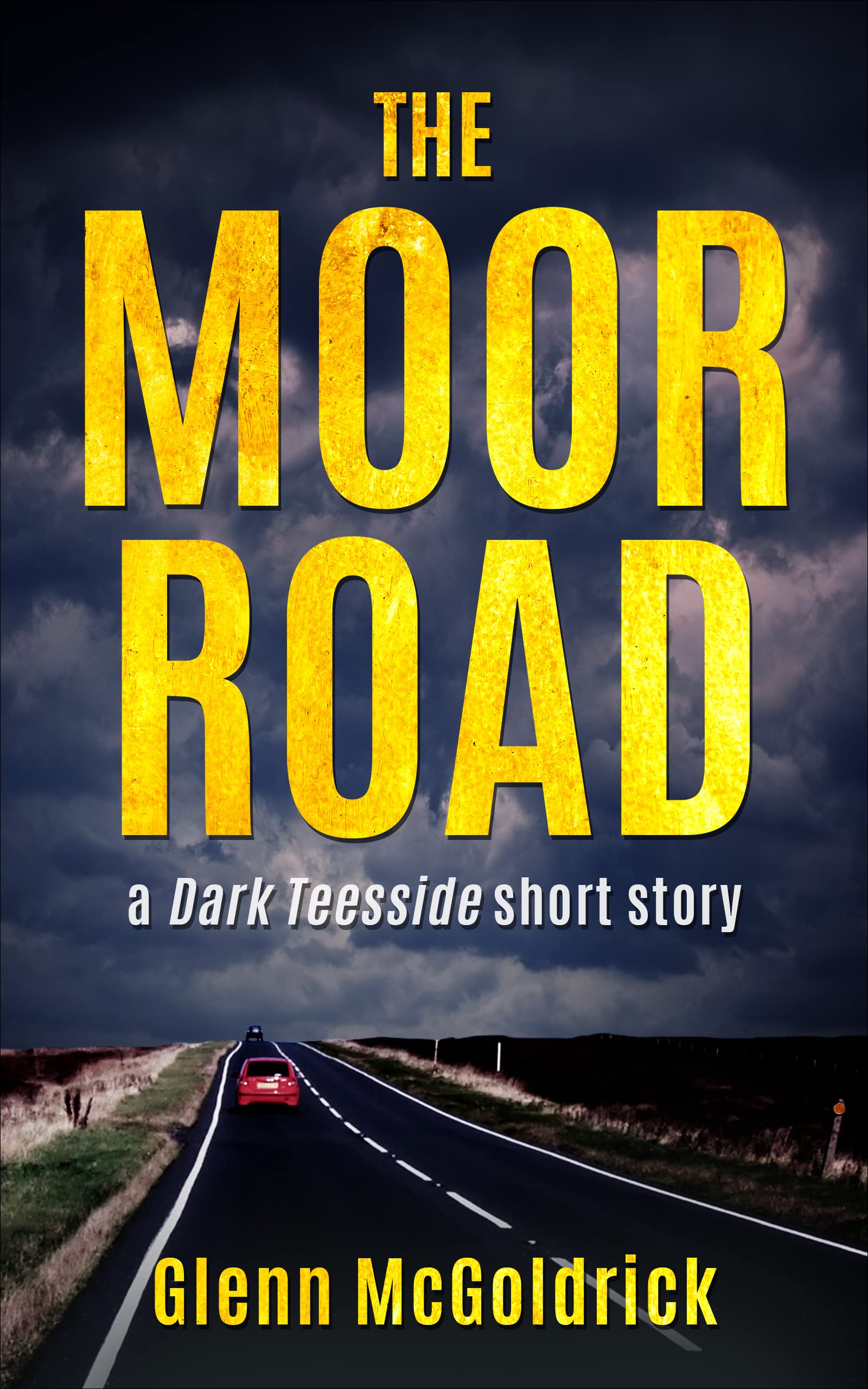 The Moor Road: a Dark Teesside short story