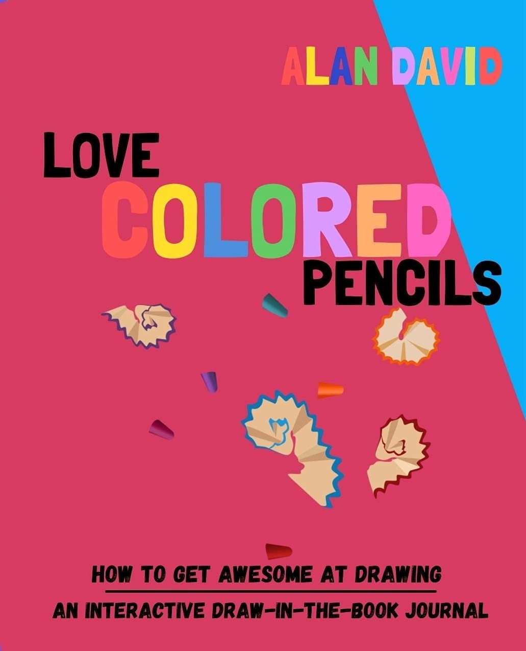 LOVE COLORED PENCILS HOW TO GET AWESOME AT DRAWING / An interactive
