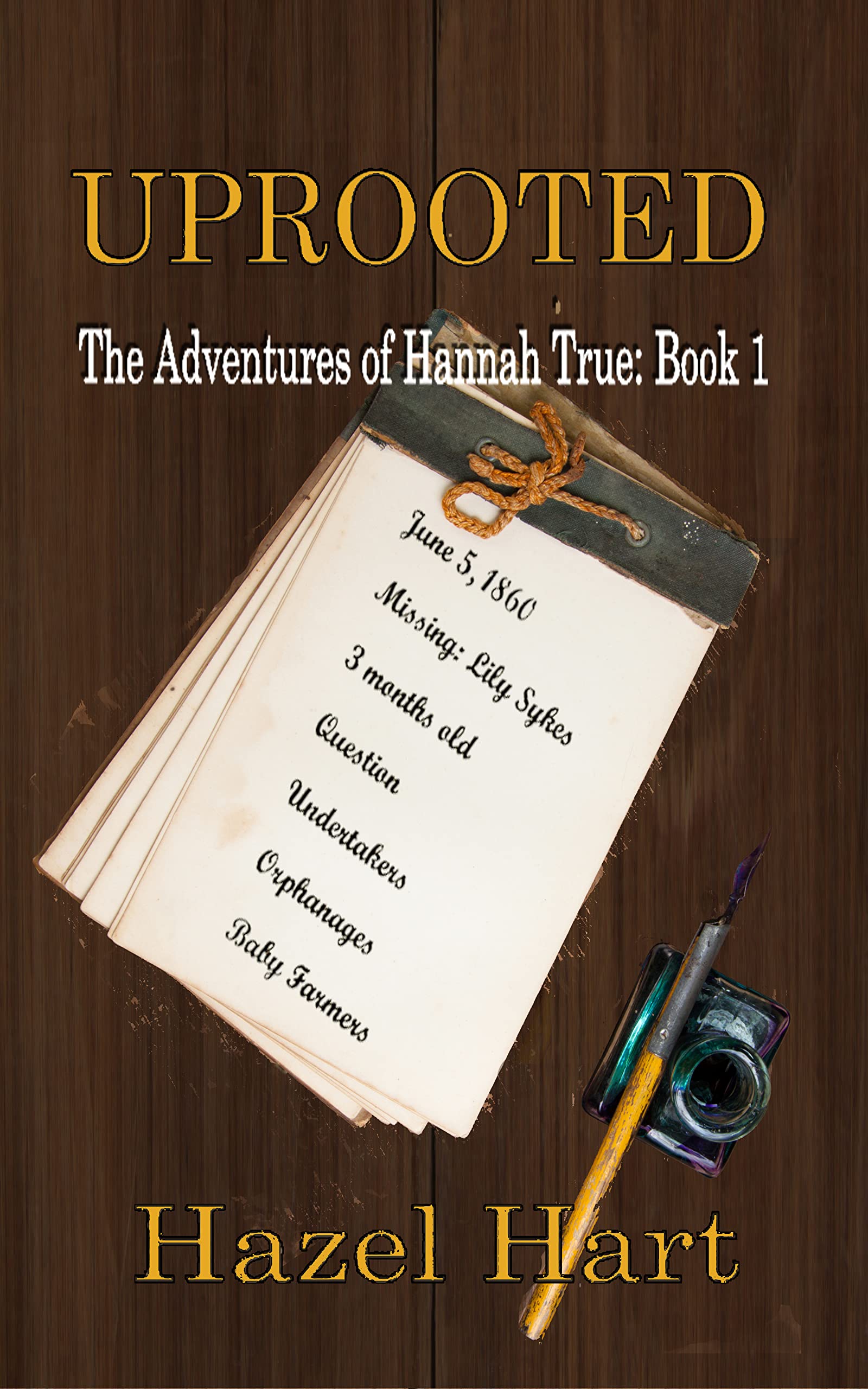 Uprooted: The Adventures of Hannah True, Book 1