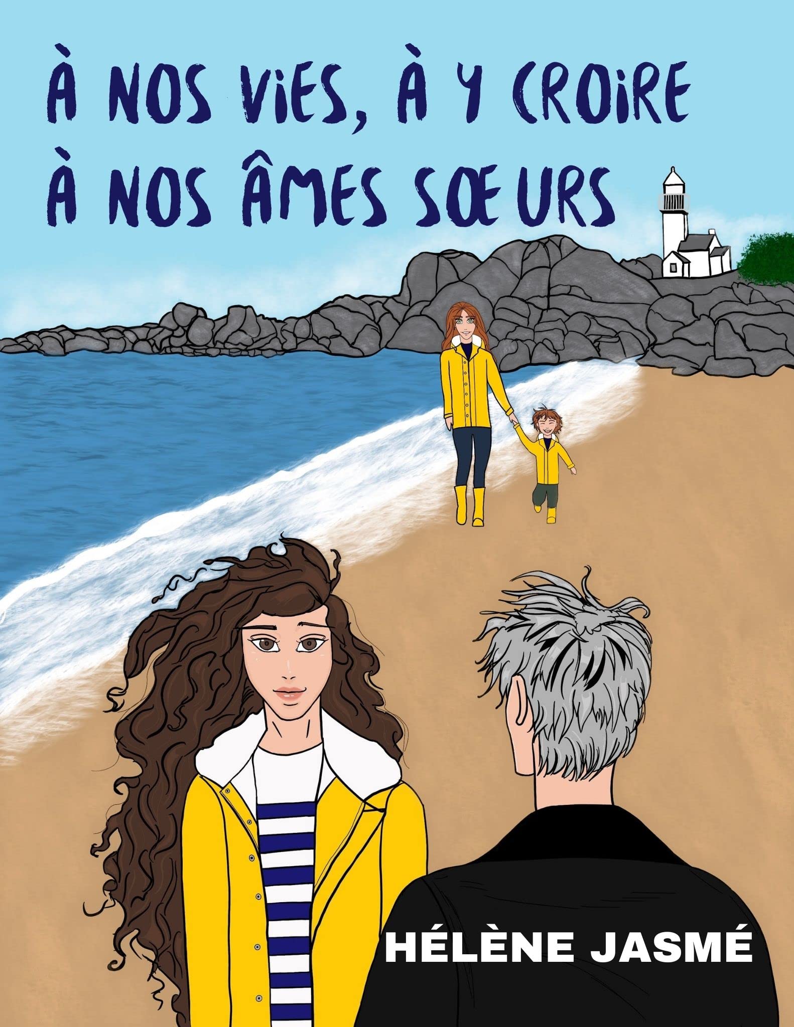 À NOS VIES, À Y CROIRE À NOS ÂMES SŒURS: Romance contemporaine (À NOS VIES À Y CROIRE À NOS ÂMES SŒURS t. 1)