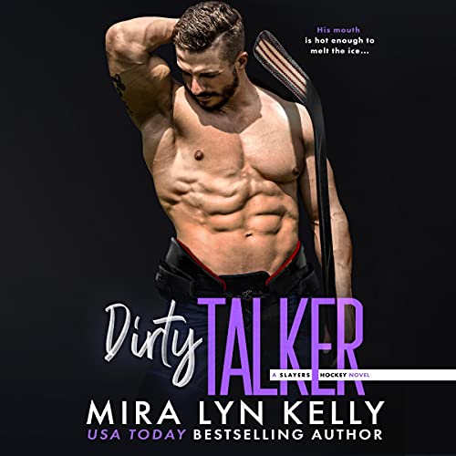 Dirty Talker (Slayers Hockey, #4)