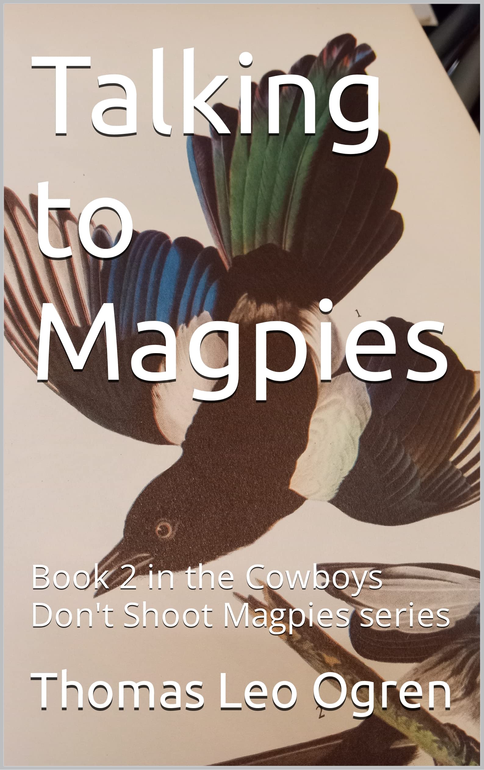 Talking to Magpies Book 2 in the Cowboys Don't Shoot Magpies series by