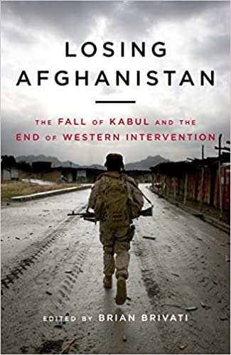 Losing Afghanistan: The Fall of Kabul and the End of Western