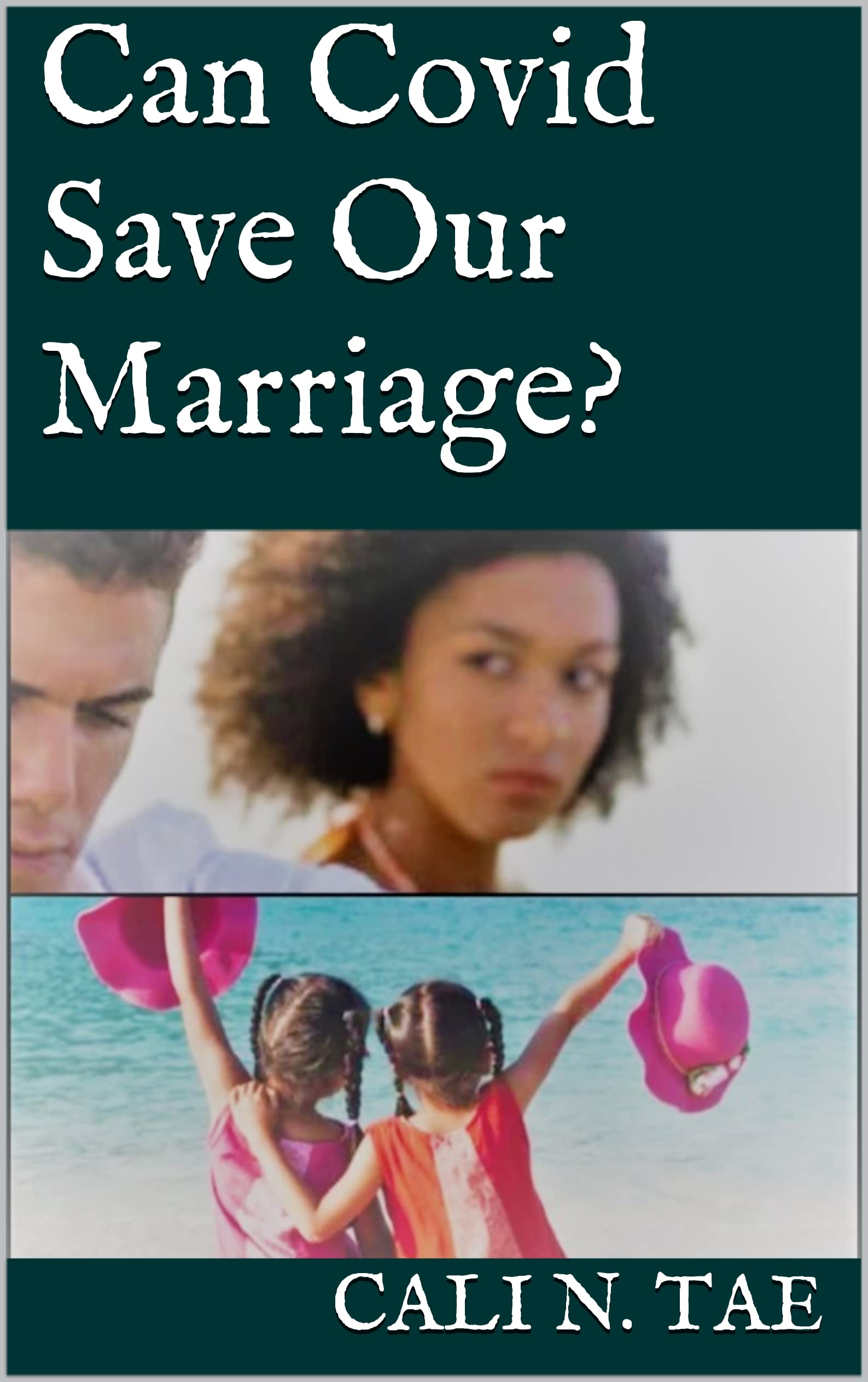 Can Covid Save Our Marriage? A BWWM Second Chance Romance by Cali N