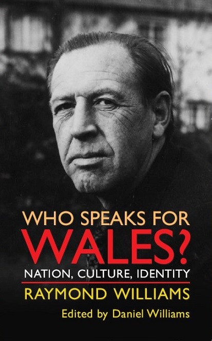 Who Speaks for Wales? Nation, Culture, Identity by Raymond Williams ...