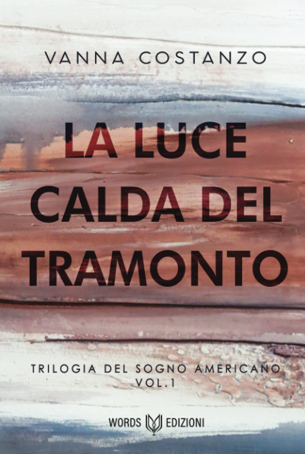 La luce calda del tramonto: Trilogia del sogno americano