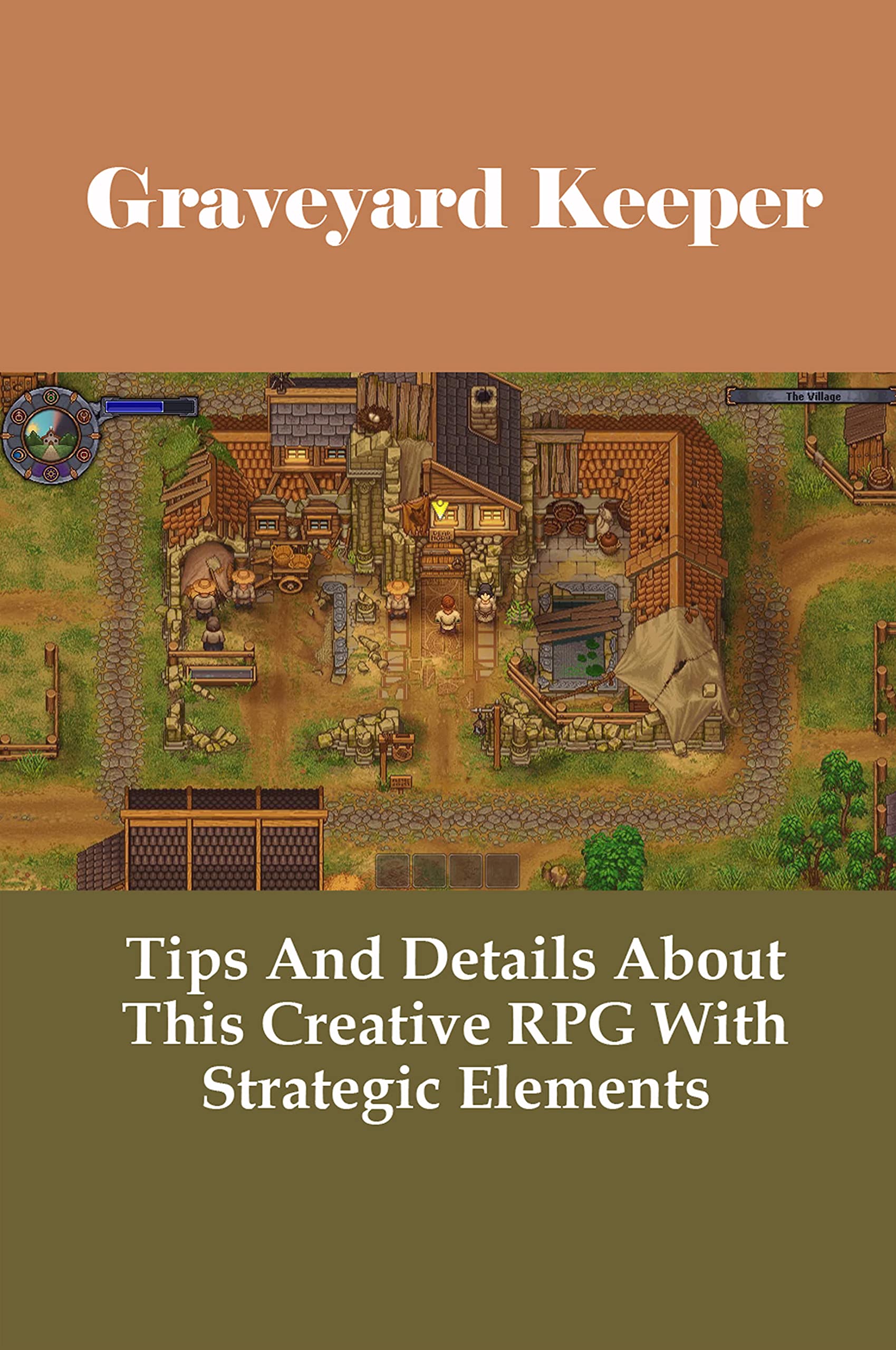 Graveyard Keeper Tips And Details About This Creative RPG With