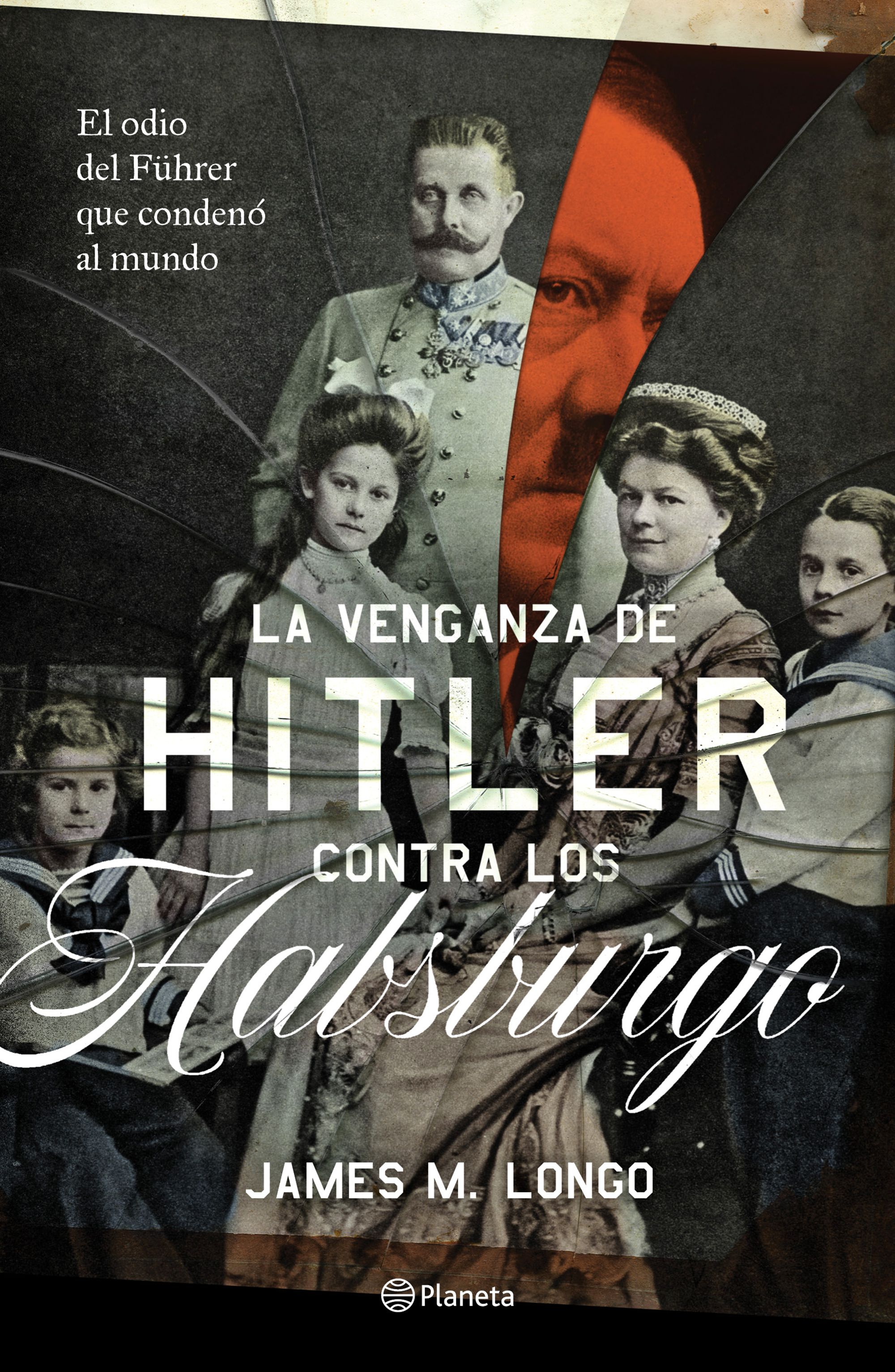 La Venganza de Hitler contra los Habsburgo