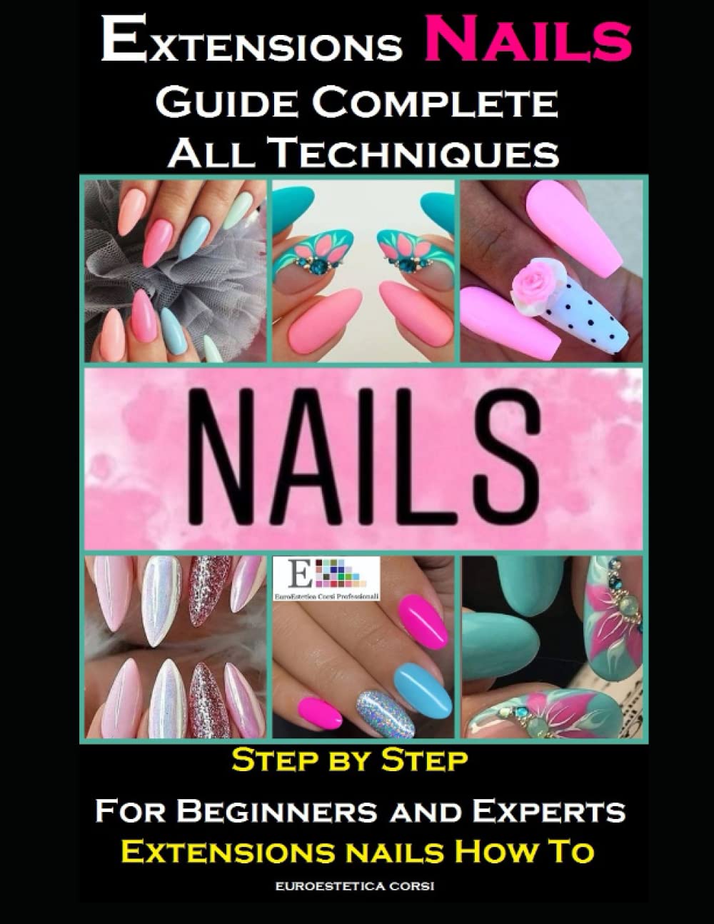Extensions Nails Guide Complete All Techniques Step by Step for