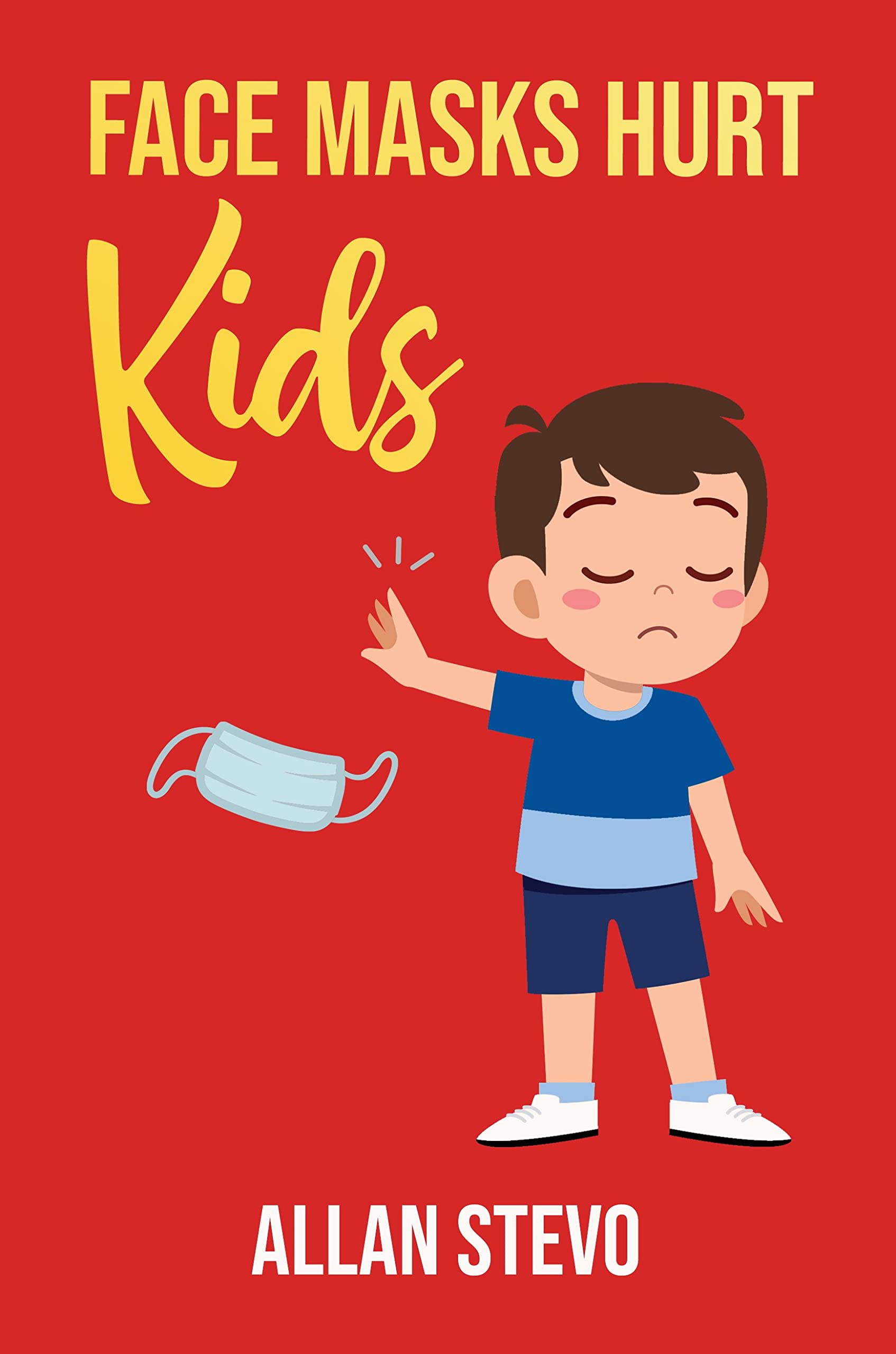 Face Masks Hurt Kids by Allan Stevo | Goodreads