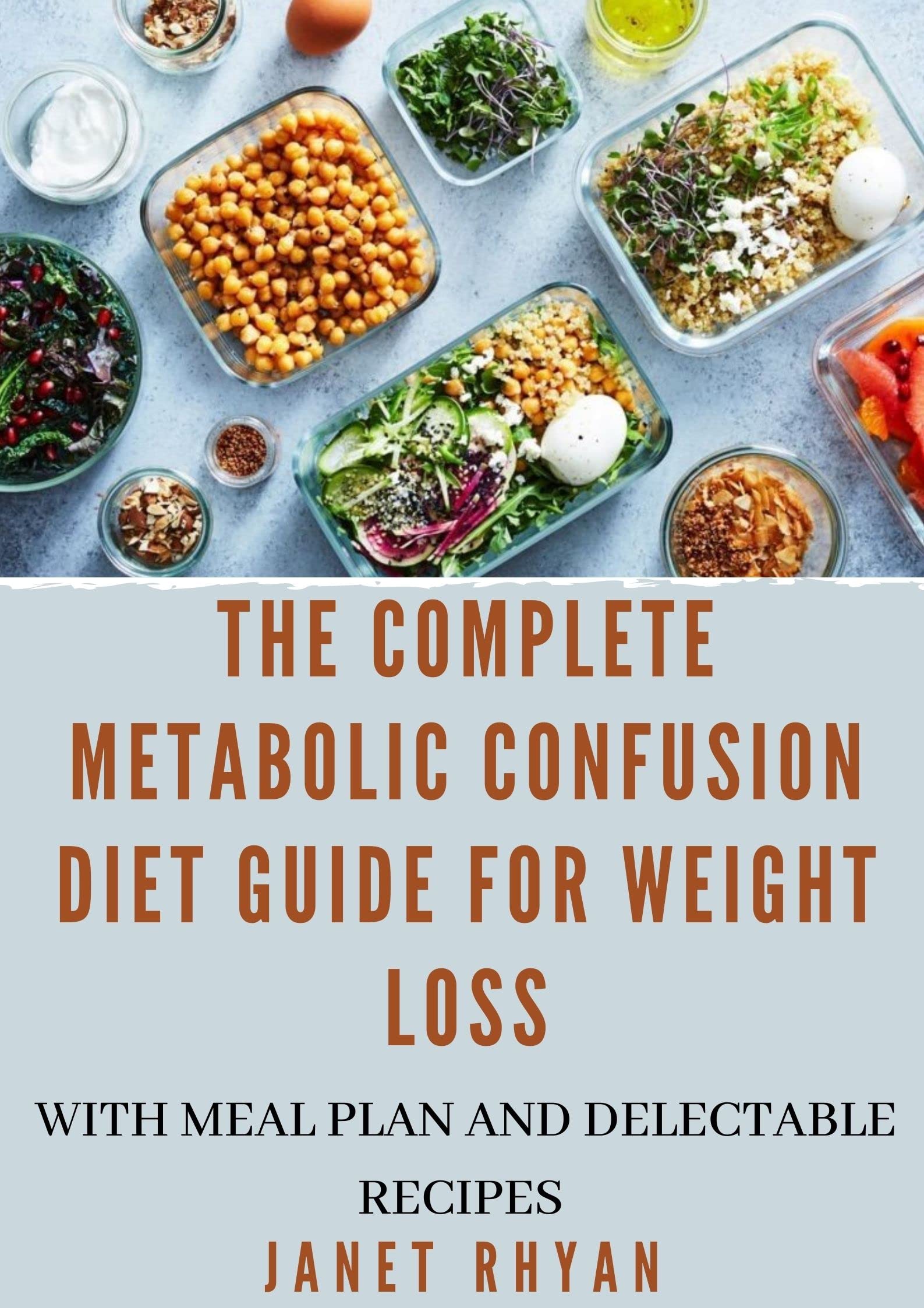 The Complete Metabolic Confusion Diet Guide For Weight Loss With Meal ...