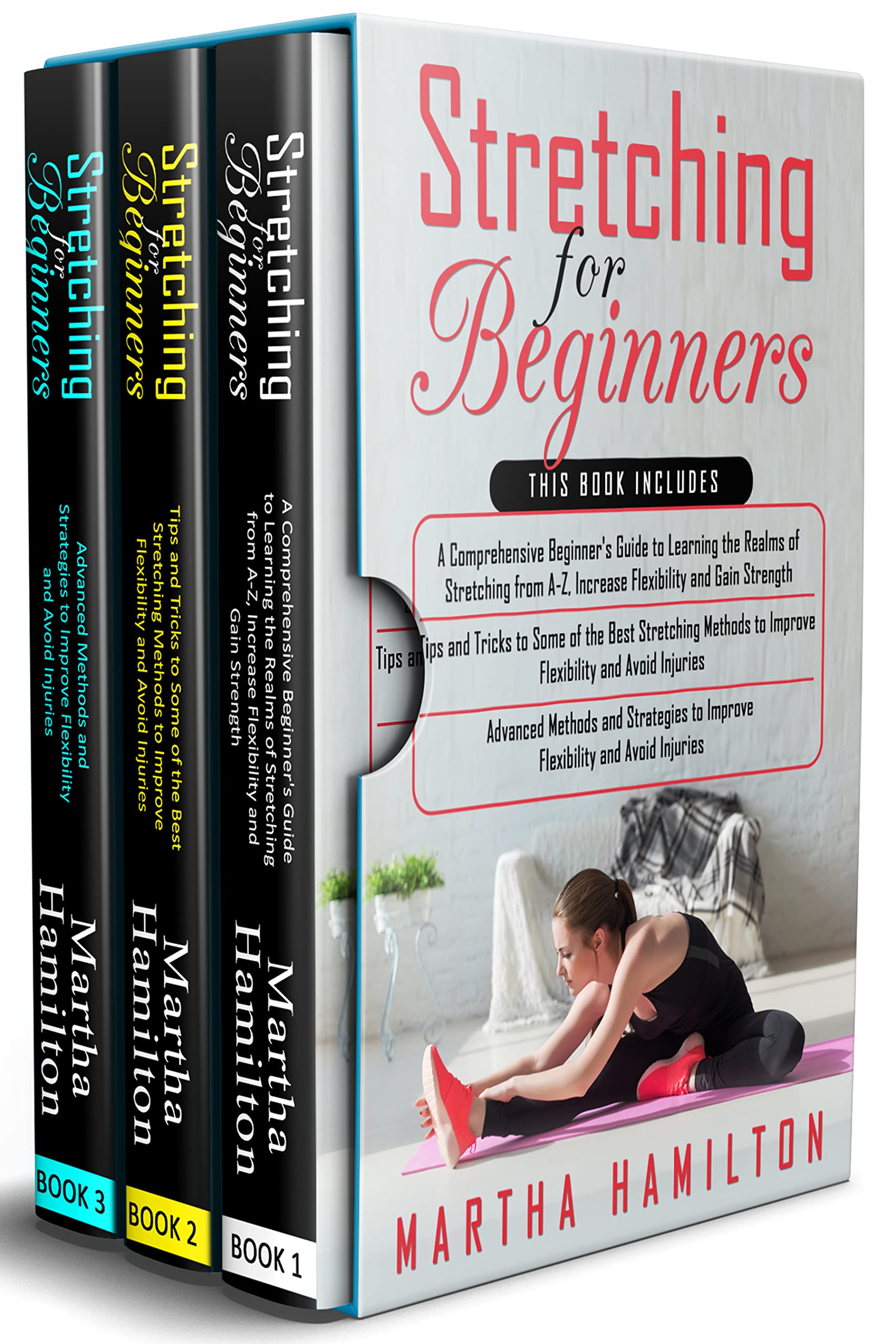 Stretching for Beginners: 3 in 1- A Comprehensive Beginner's Guide+ ...