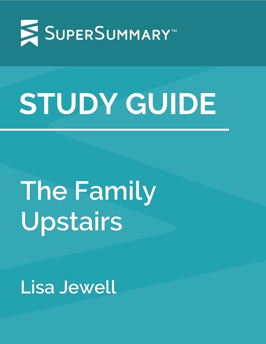 Study Guide The Family Upstairs by Lisa Jewell by SuperSummary Goodreads