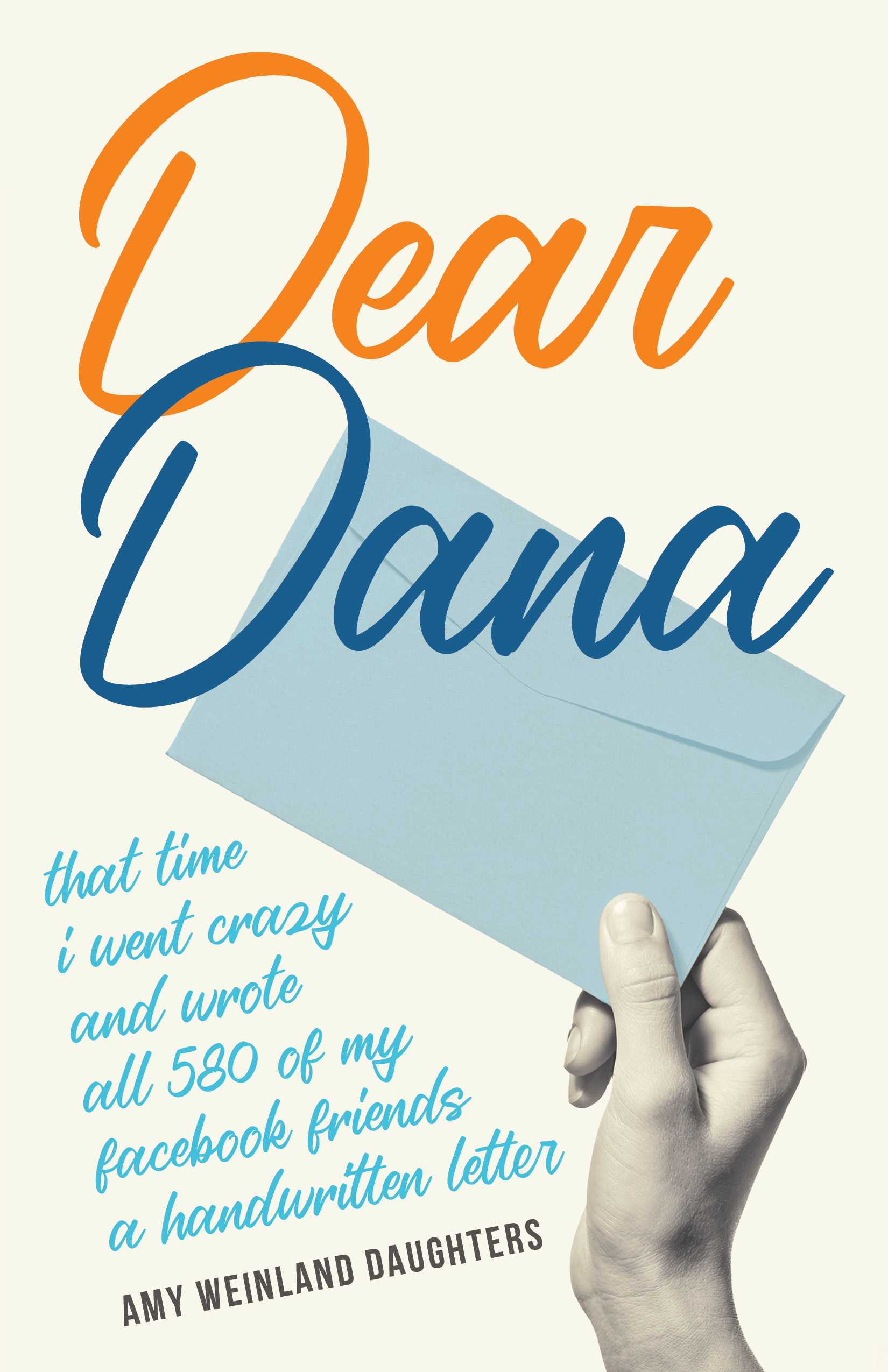 Dear Dana: That time I went crazy and wrote all 580 of my Facebook ...