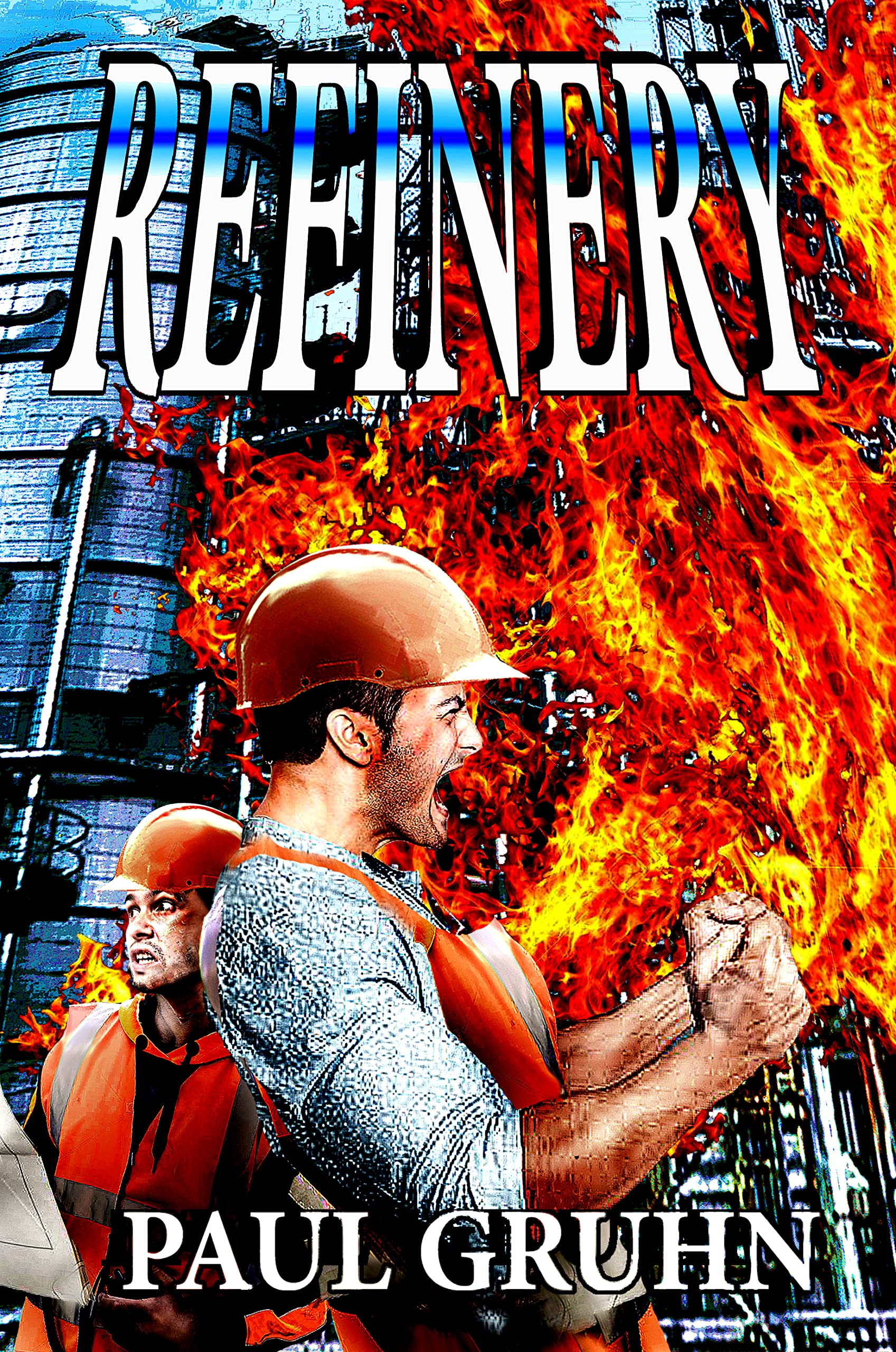 Refinery by Paul Gruhn | Goodreads