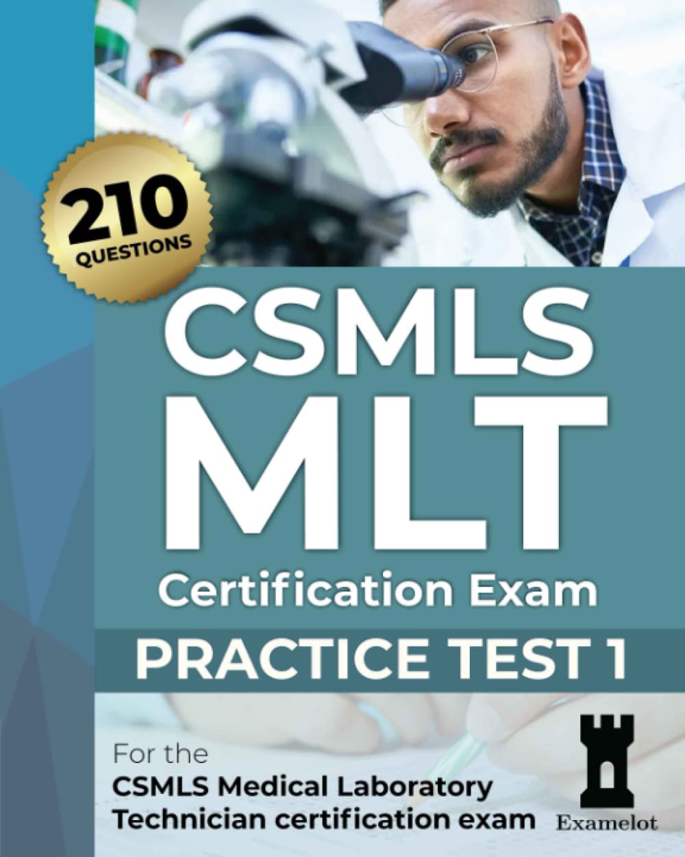 CSMLS MLT Certification Exam Practice Test 1 by The Examelot Team