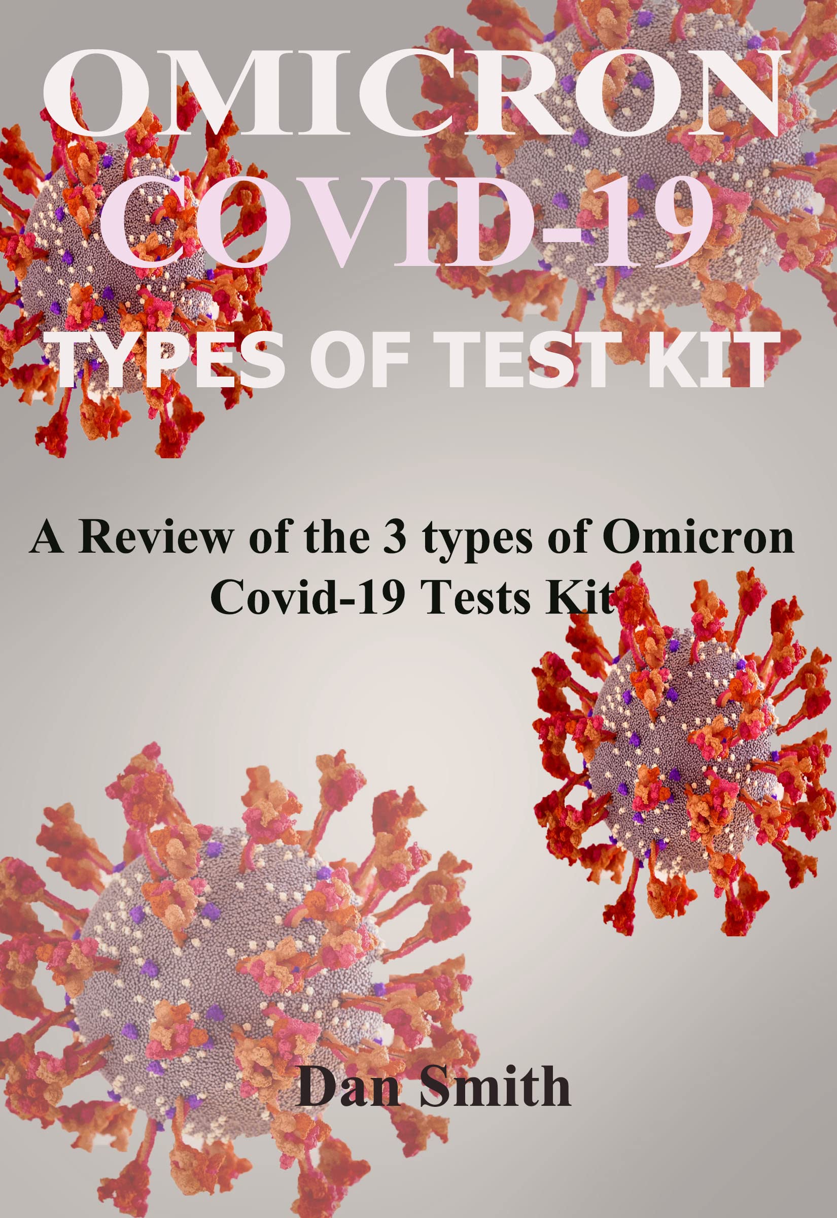 FDA Approved Omicron Covid19 Test Kit A Review of the 3 types of