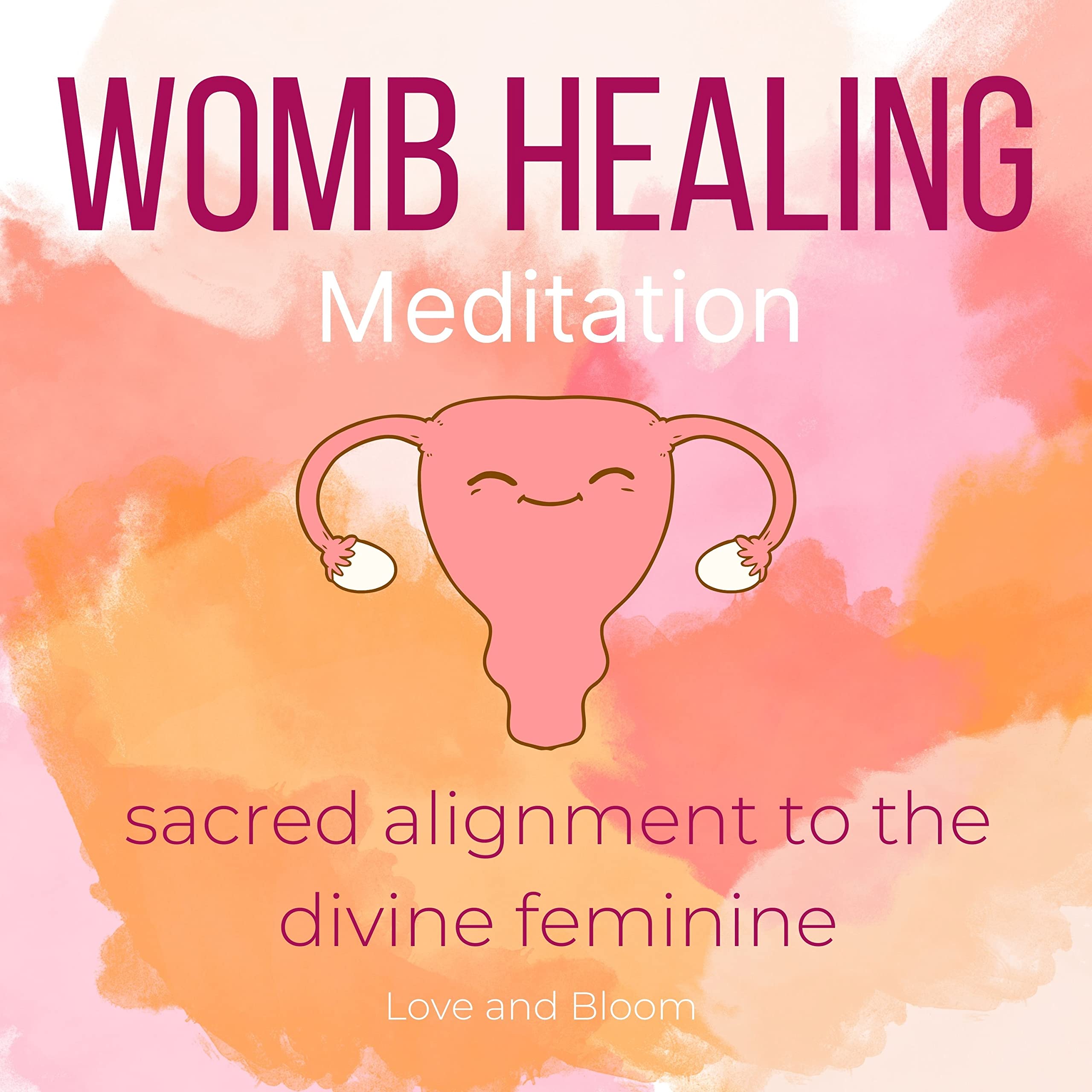Womb healing meditation sacred alignment to the divine feminine