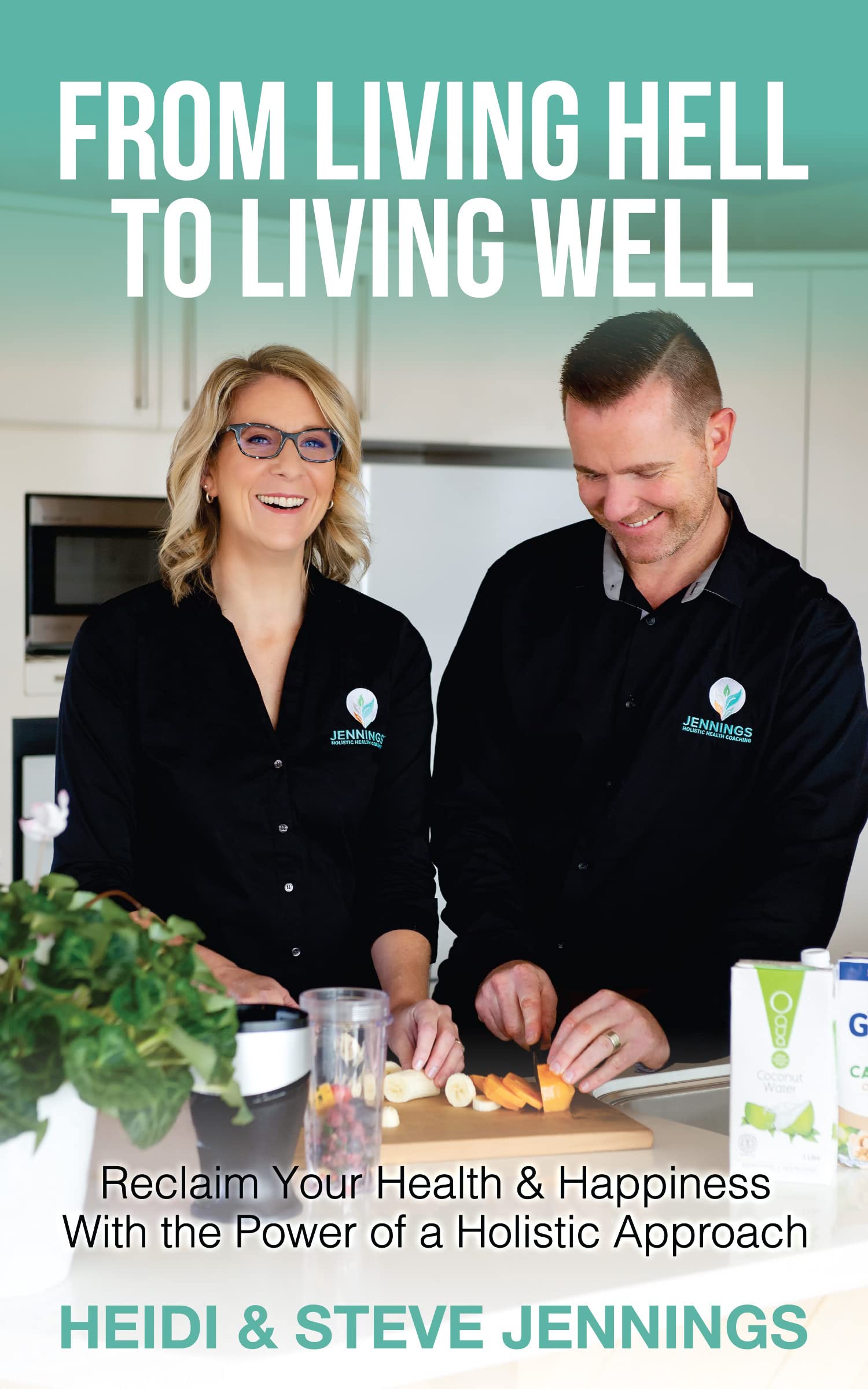 From Living Hell to Living Well Reclaim Your Health &