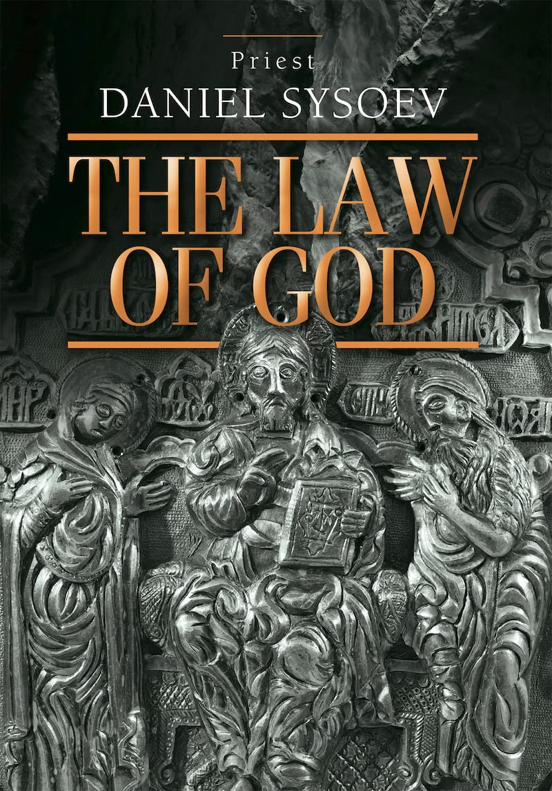 The Law of God. An Introduction Orthodox Christianity by Priest Daniel Sysoev | Goodreads