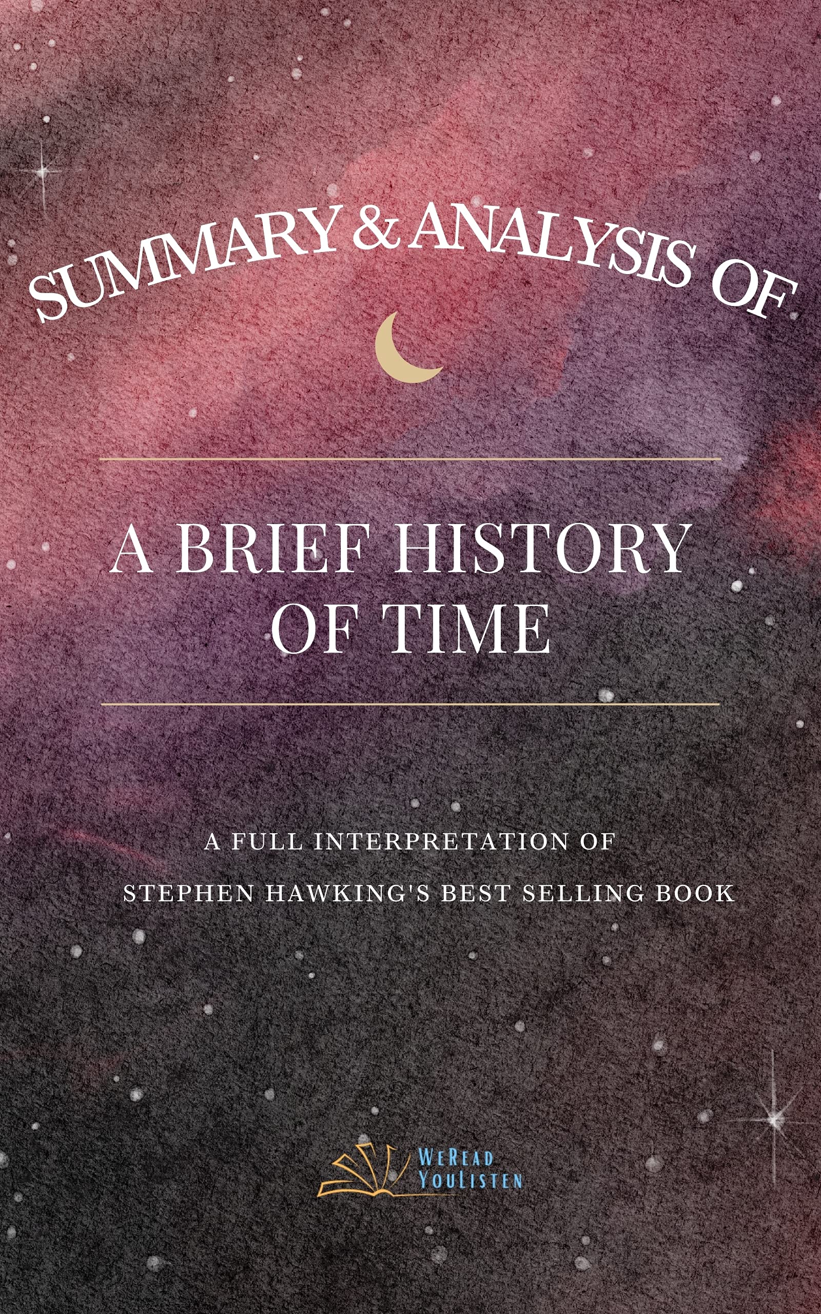 Summary & Analysis of A Brief History of Time A Full Interpretation of
