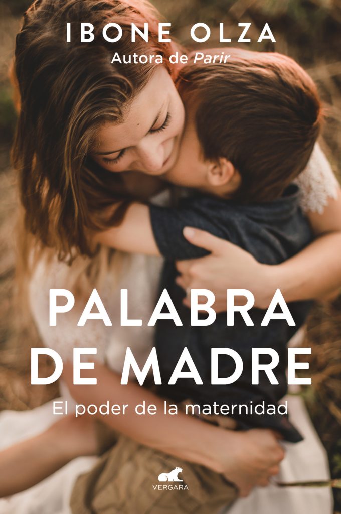 Palabra de madre. El poder de la maternidad
