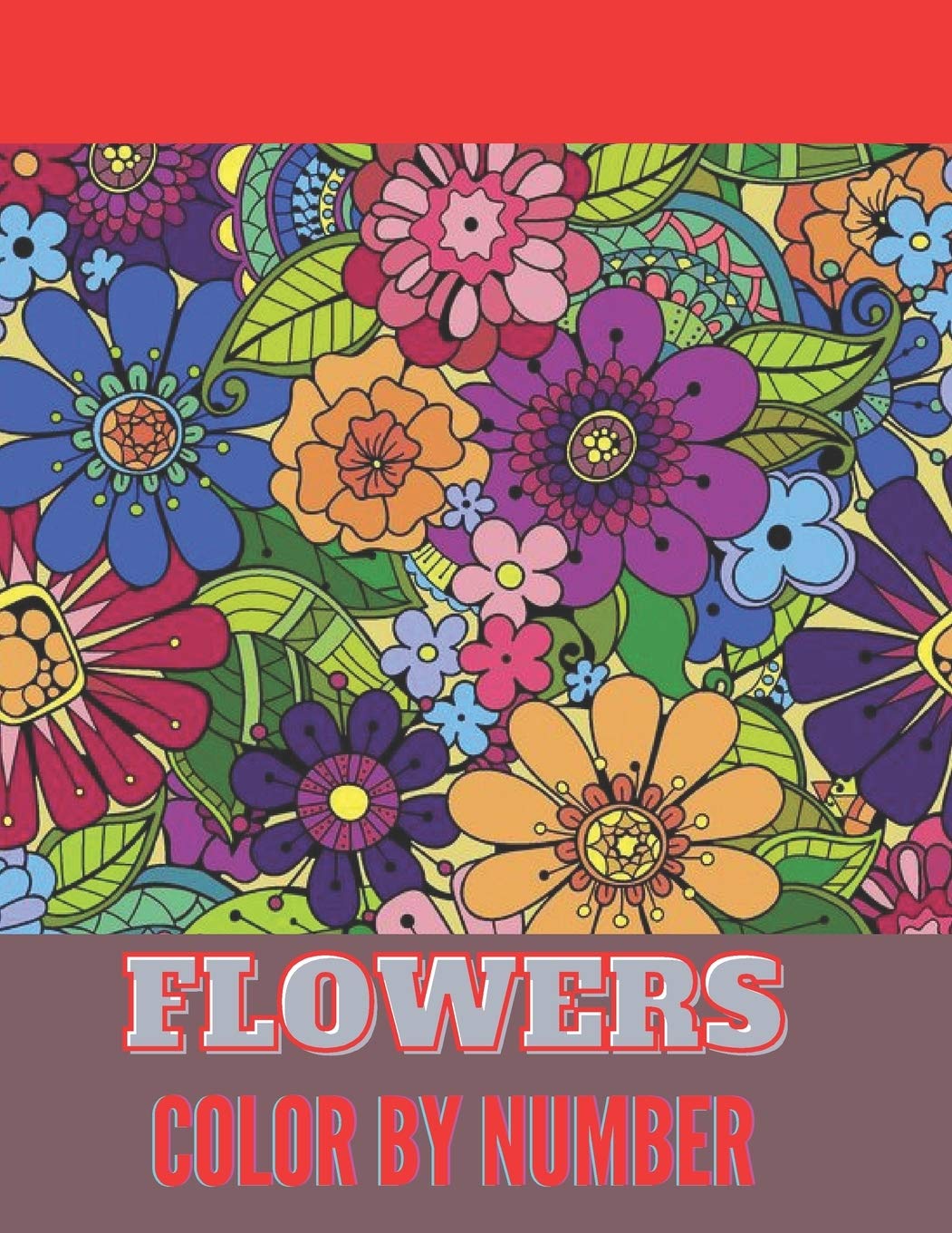 Flowers Color By Number. Color by Numbers for Adults Flowers Flowers