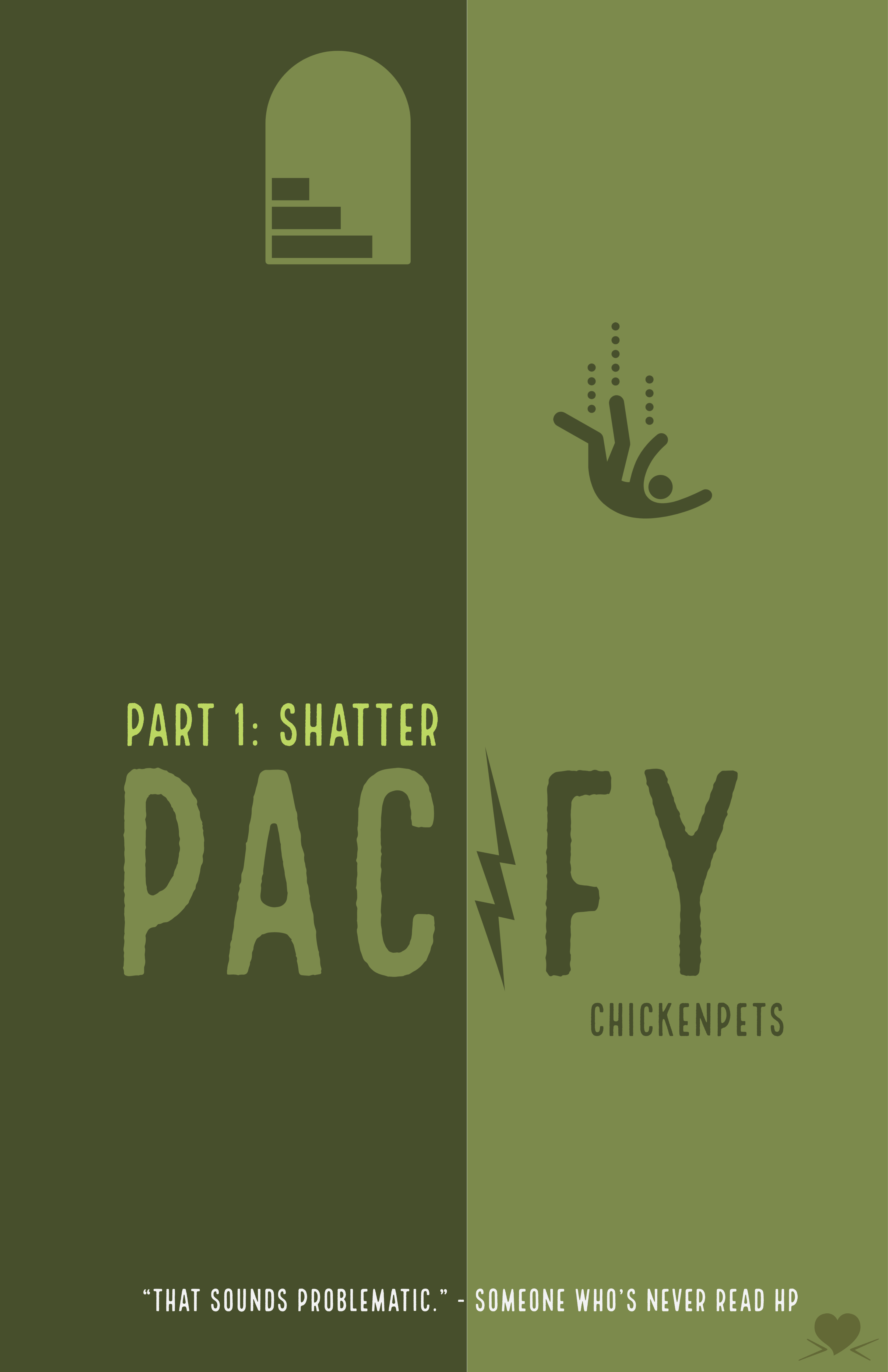 Pacify Part 1: Shatter