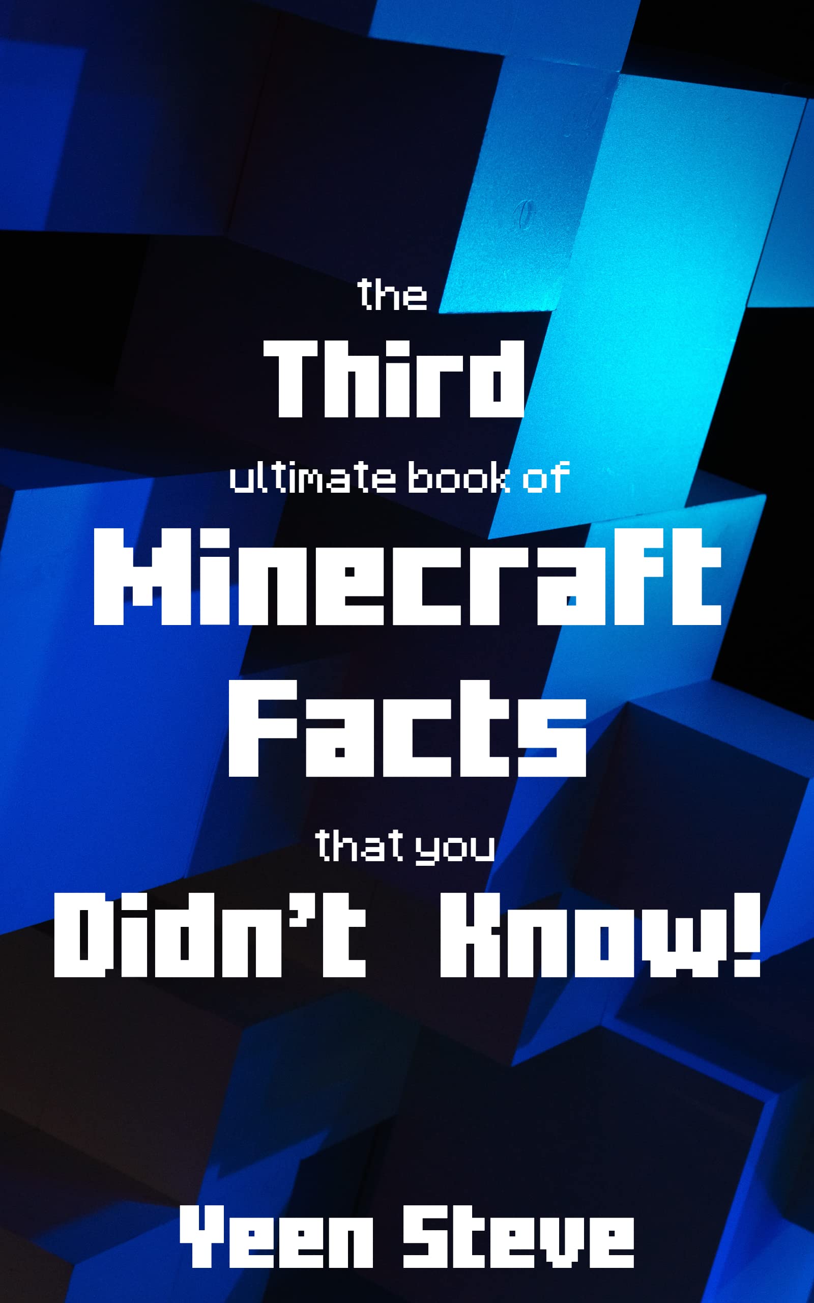 The Third Ultimate Book of Minecraft Facts that you Didn’t Know!