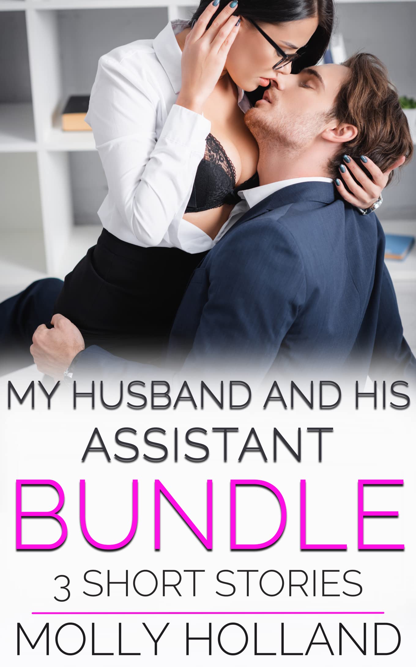 My Husband and His Assistant Bundle: 3 Short Stories: First time cuckquean erotica