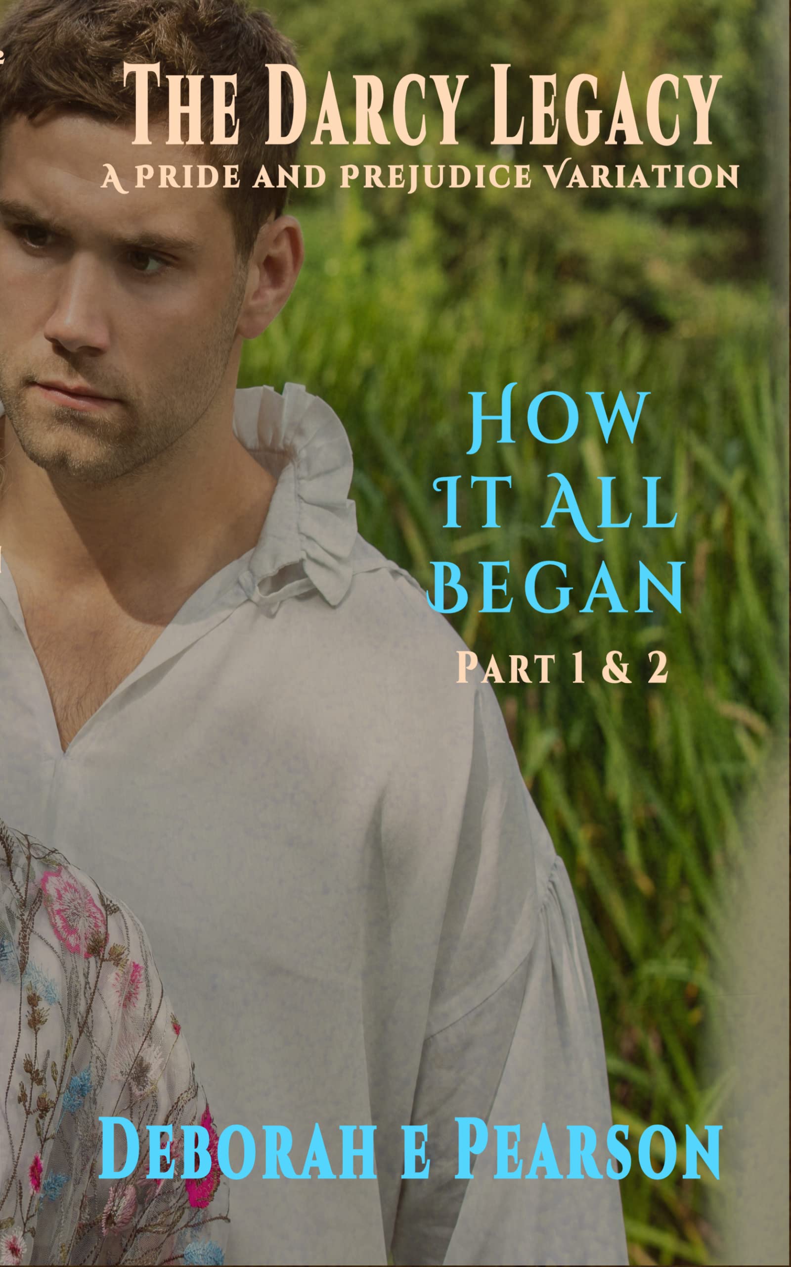 How It All Began Part 1 And 2 By Deborah E Pearson Goodreads