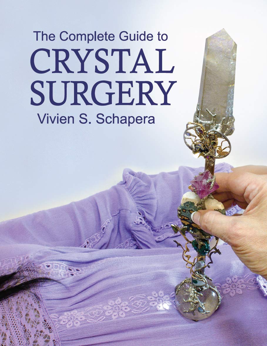The Complete Guide To Crystal Surgery by Vivien S Schapera Goodreads
