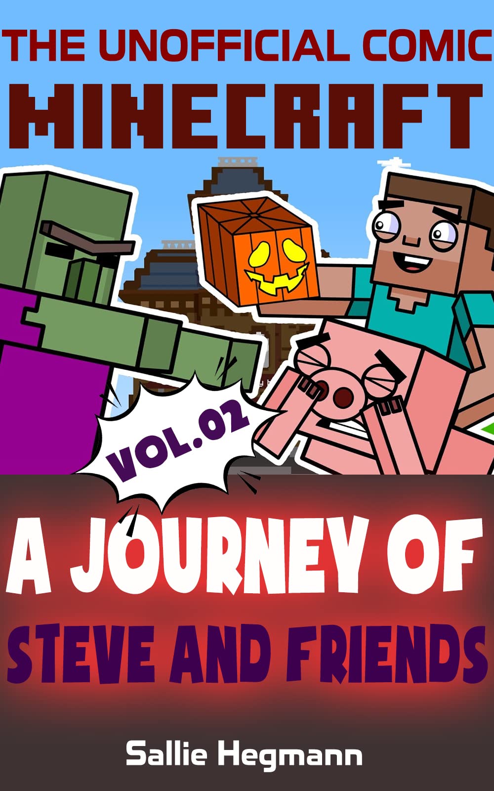 (The Unofficial Comic) Minecraft: A Journey Of Steve And Friends - Volume 02