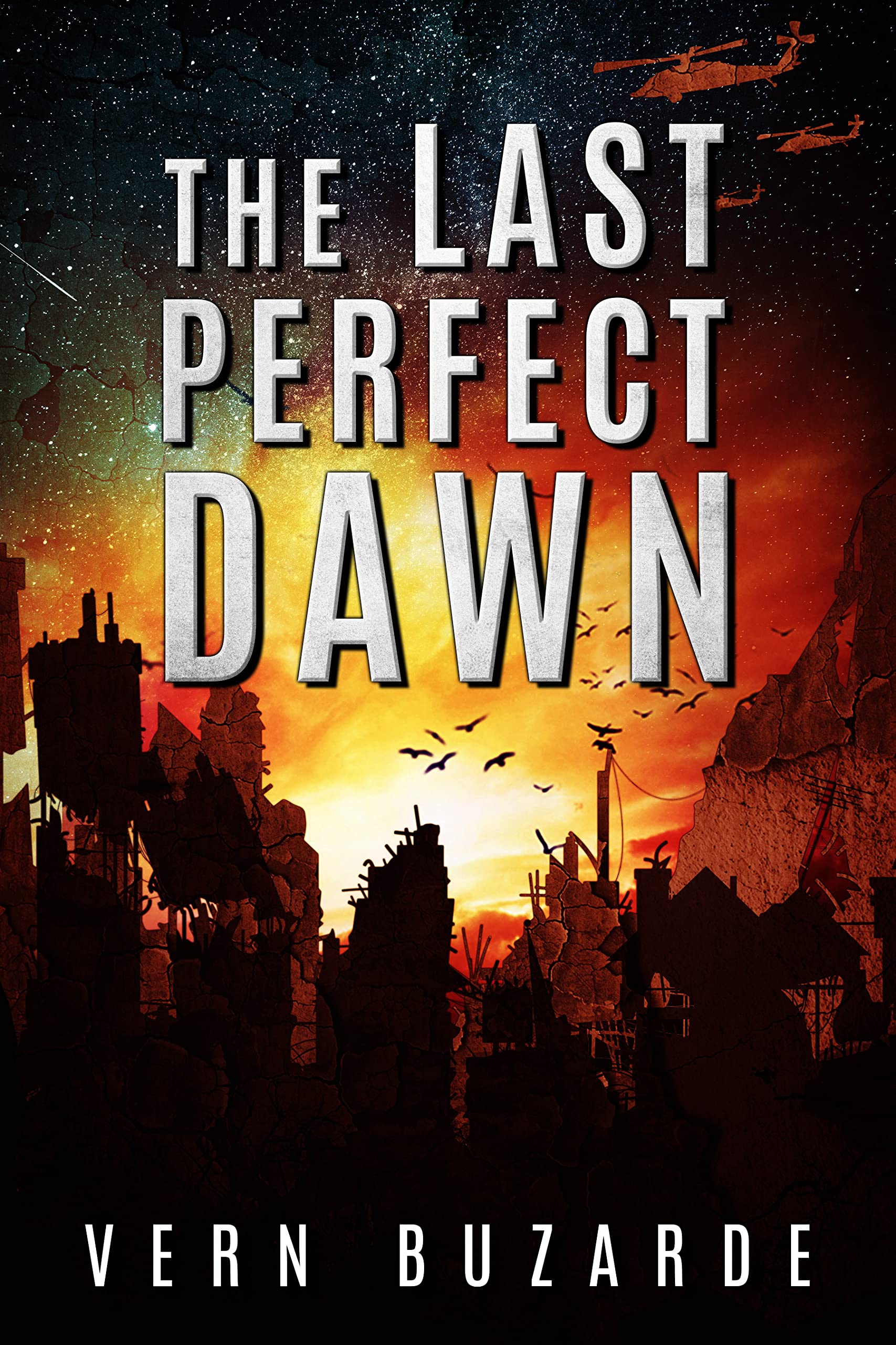 The Last Perfect Dawn : A Sci-Fi Apocalypse Survival Thriller