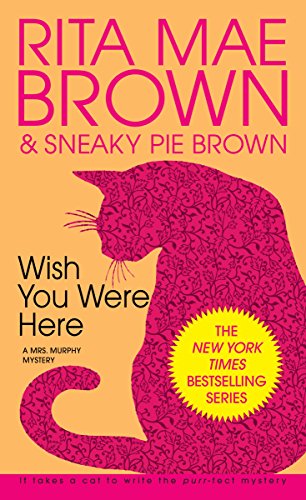 Wish You Were Here (Mrs. Murphy, #1)