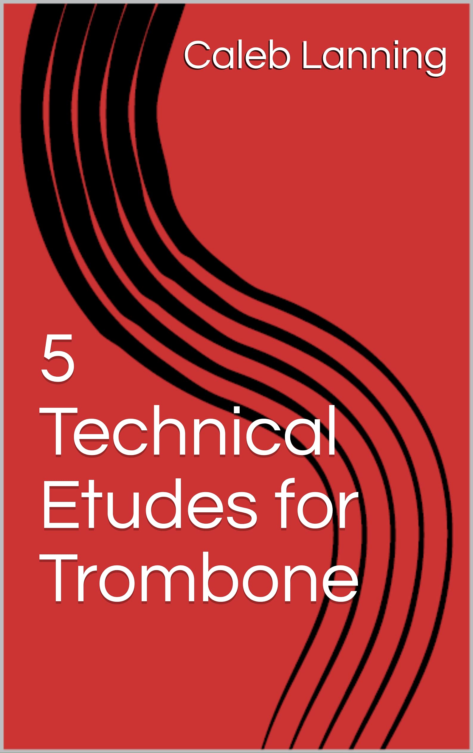 5 Technical Etudes for Trombone by Caleb Lanning Goodreads
