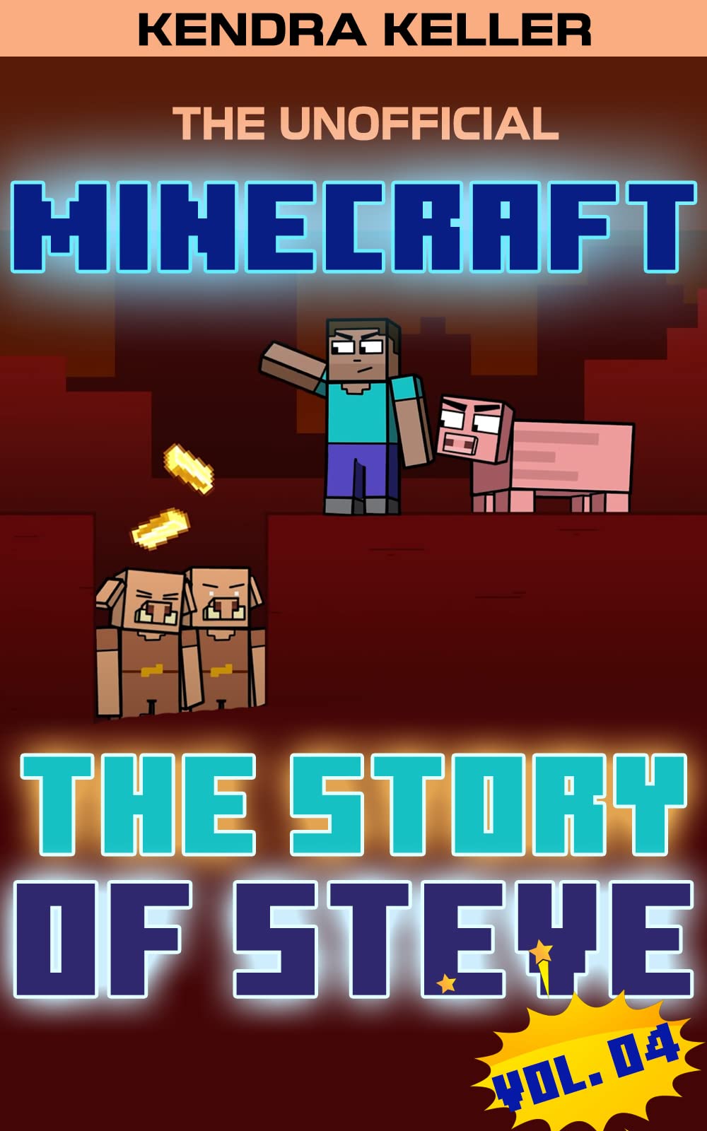 The Unofficial Minecraft Comic: The Story Of Steve - Vol. 04