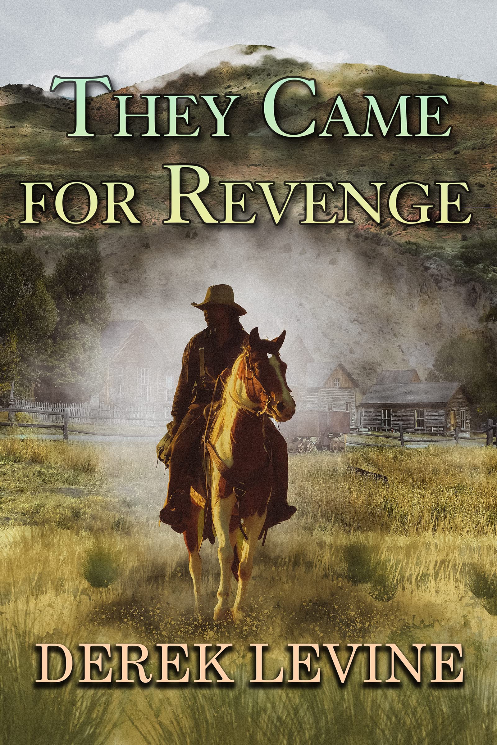 They Came for Revenge: A Historical Western Adventure Novel