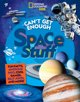 Can't Get Enough Space Stuff: Fun Facts, Awesome Info, Cool Games ...