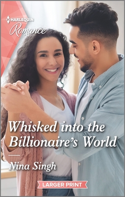 Whisked into the Billionaire's World by Nina Singh Goodreads