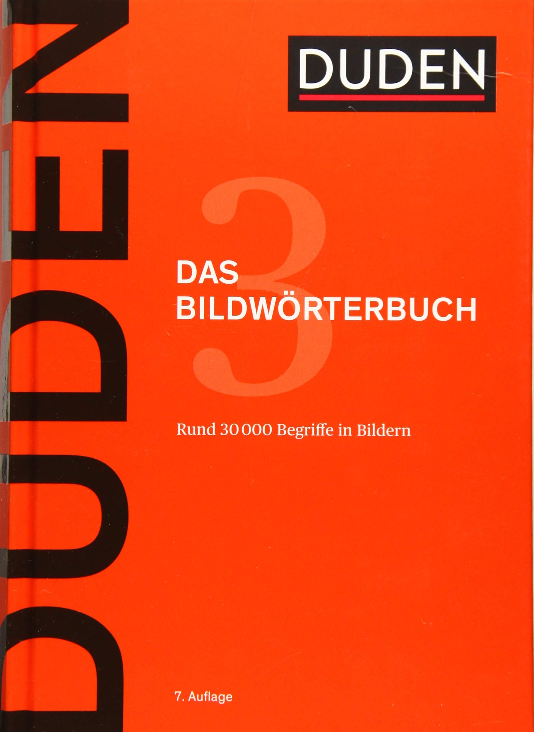 Duden - Das Bildwörterbuch: Die Gegenstände und ihre Benennung by